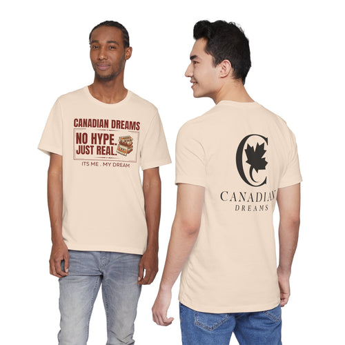 No Hype. Just Real T-Shirt | Canadian Dreams
