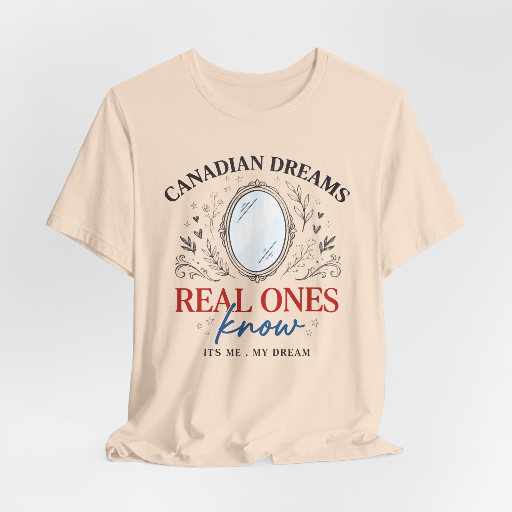 Canadian Dreams T-Shirt – "Real Ones Know" Graphic Tee
