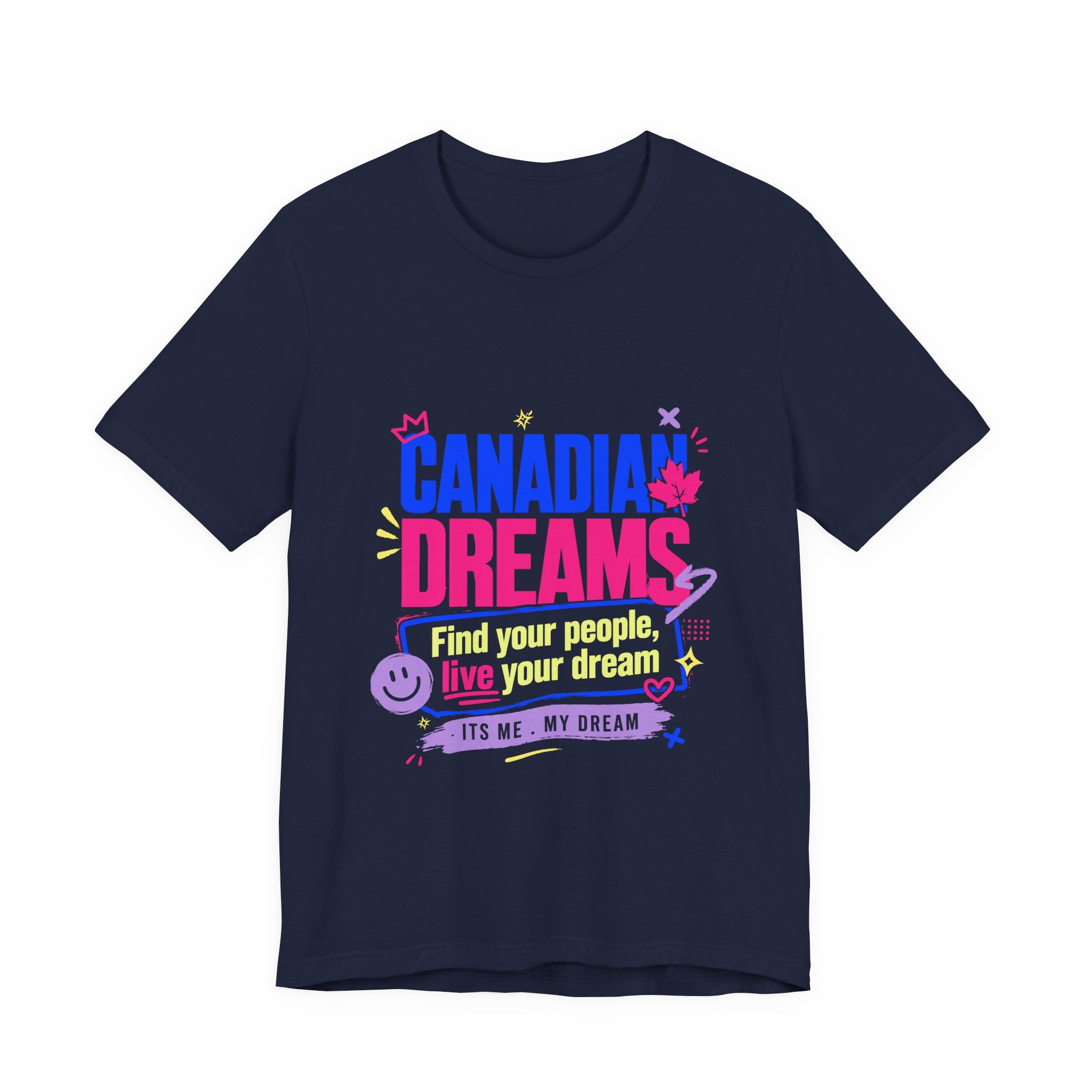 Find Your People, Live Your Dream Canadian Dreams T‑Shirt