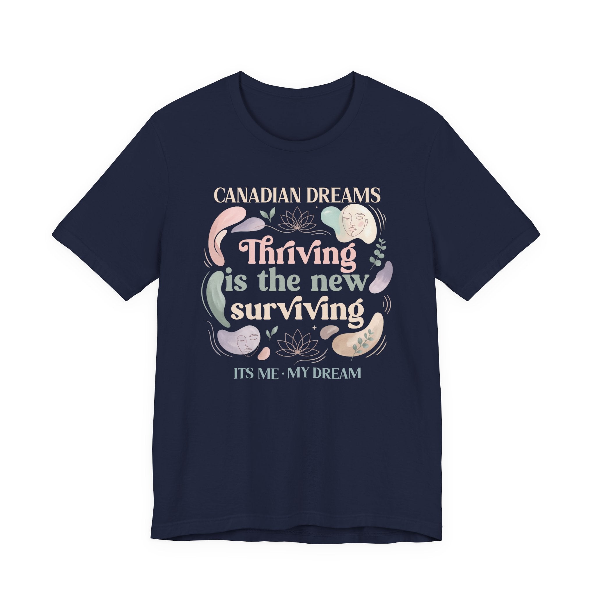 Thriving Is the New Surviving T-Shirt | Canadian Dreams Millennial Graphic Tee