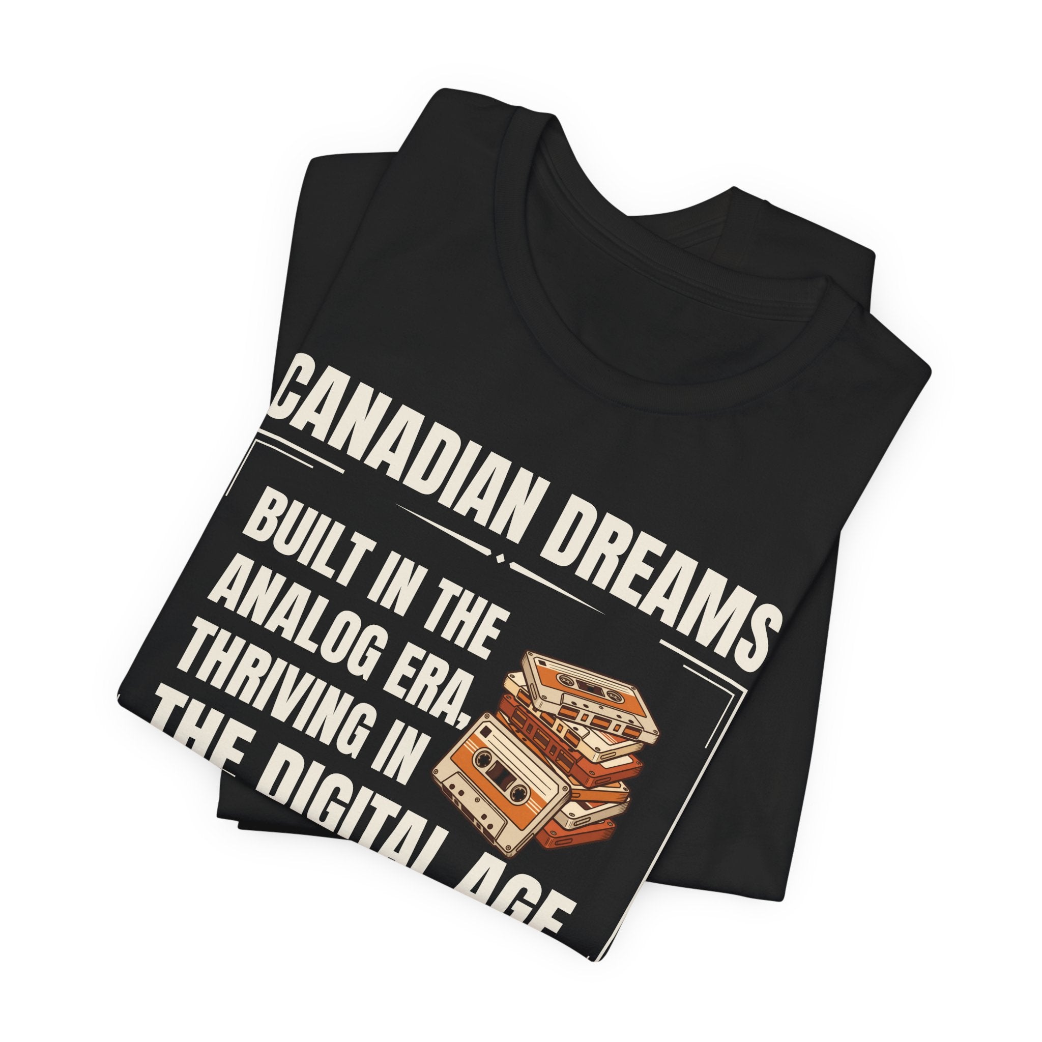 Built in the Analog Era T-Shirt | Canadian Dreams Gen X Heritage Tee