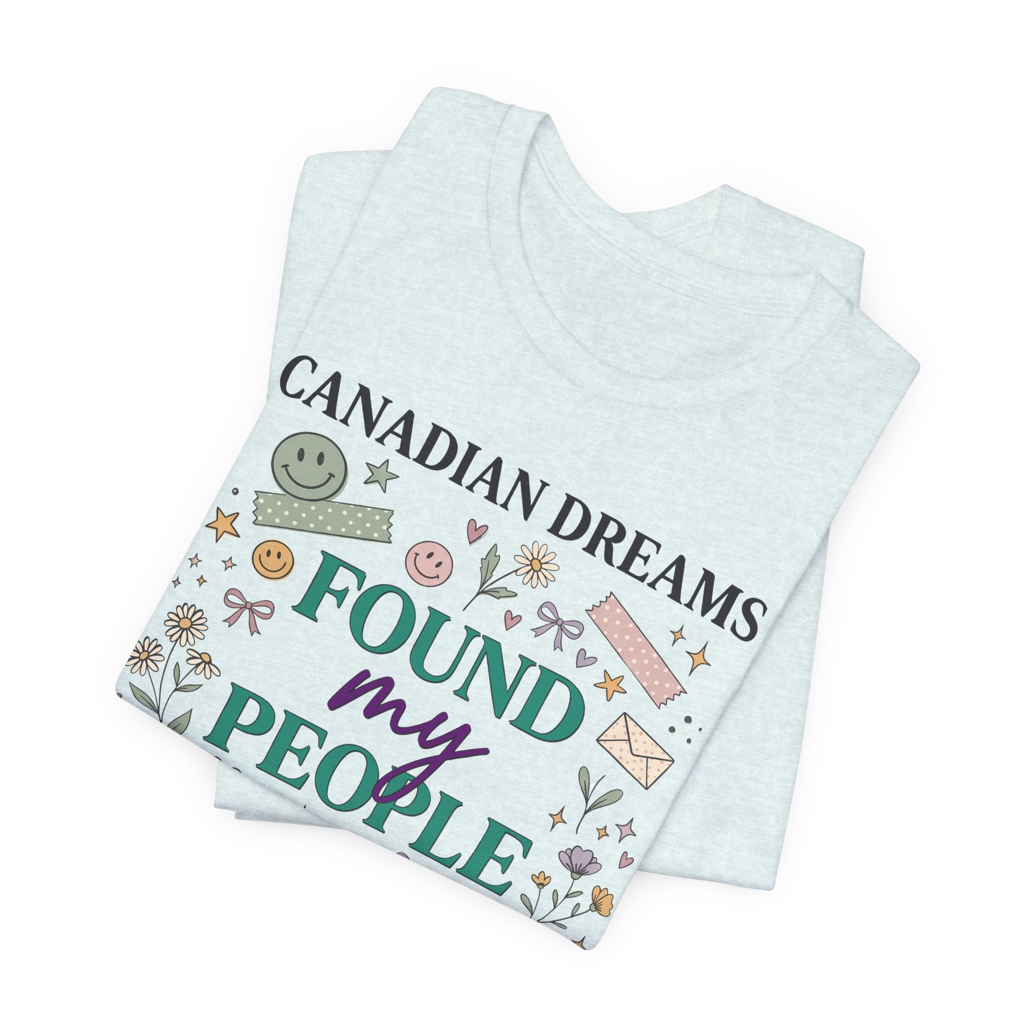 Canadian Dreams "Found My People" T-Shirt
