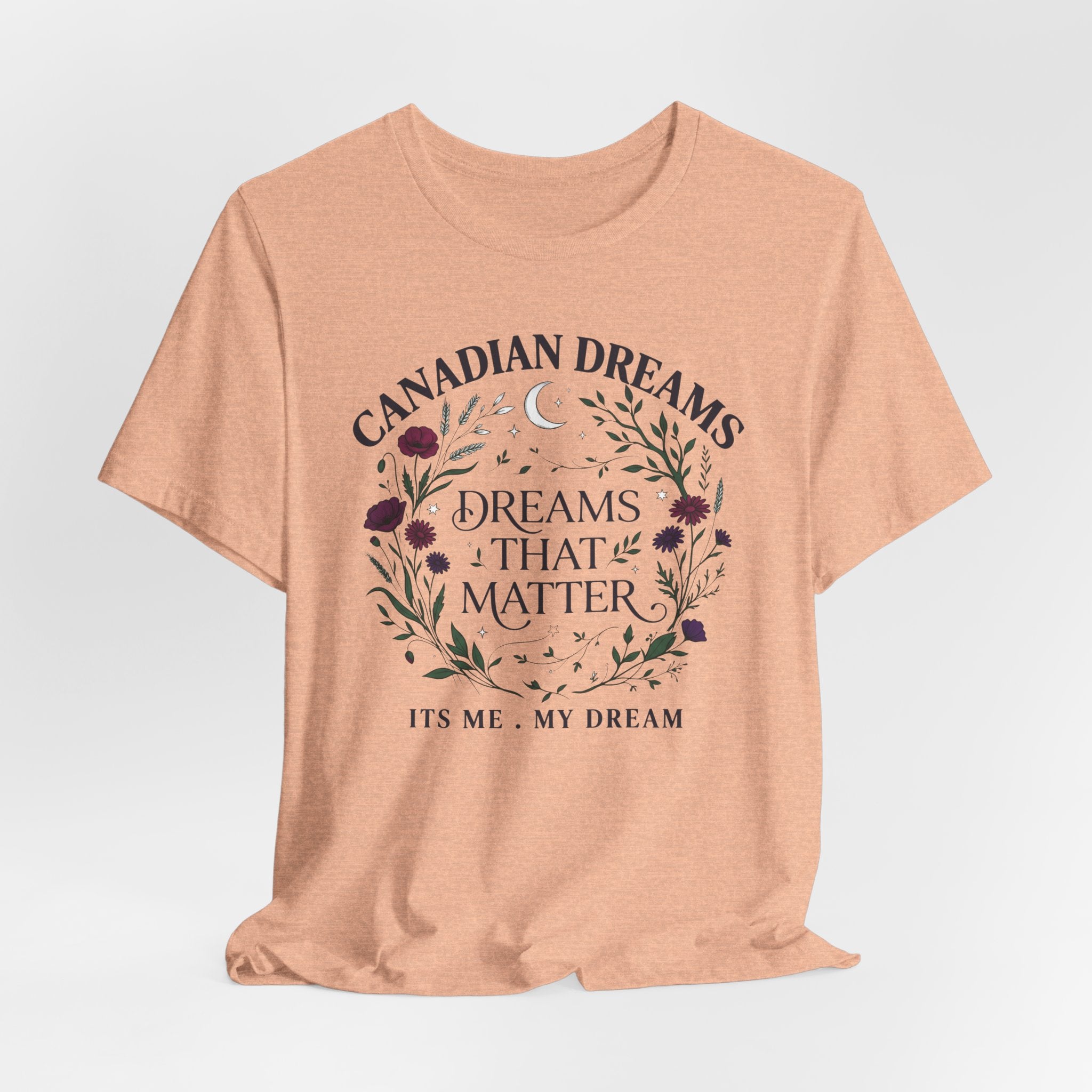 Canadian Dreams T‑Shirt — "Dreams That Matter"