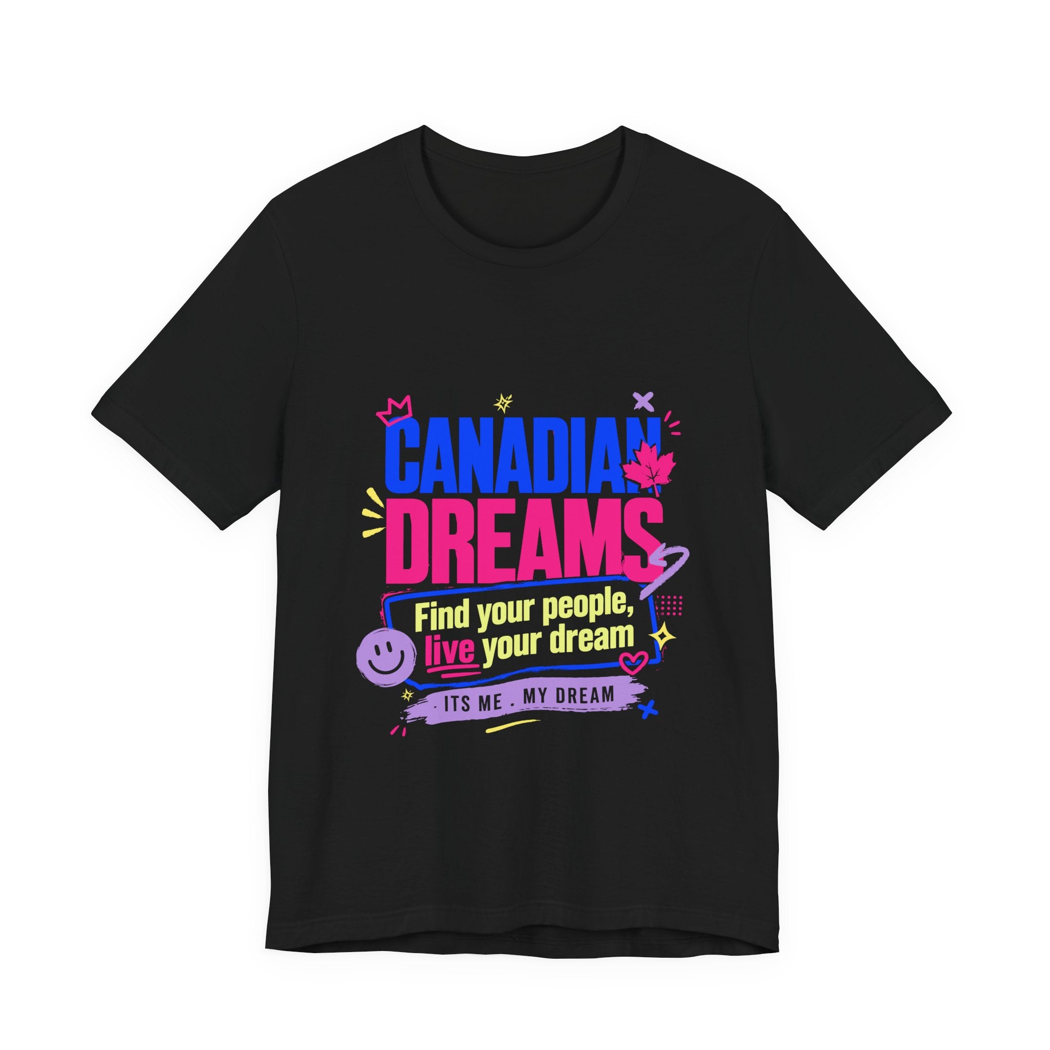 Find Your People, Live Your Dream Canadian Dreams T‑Shirt