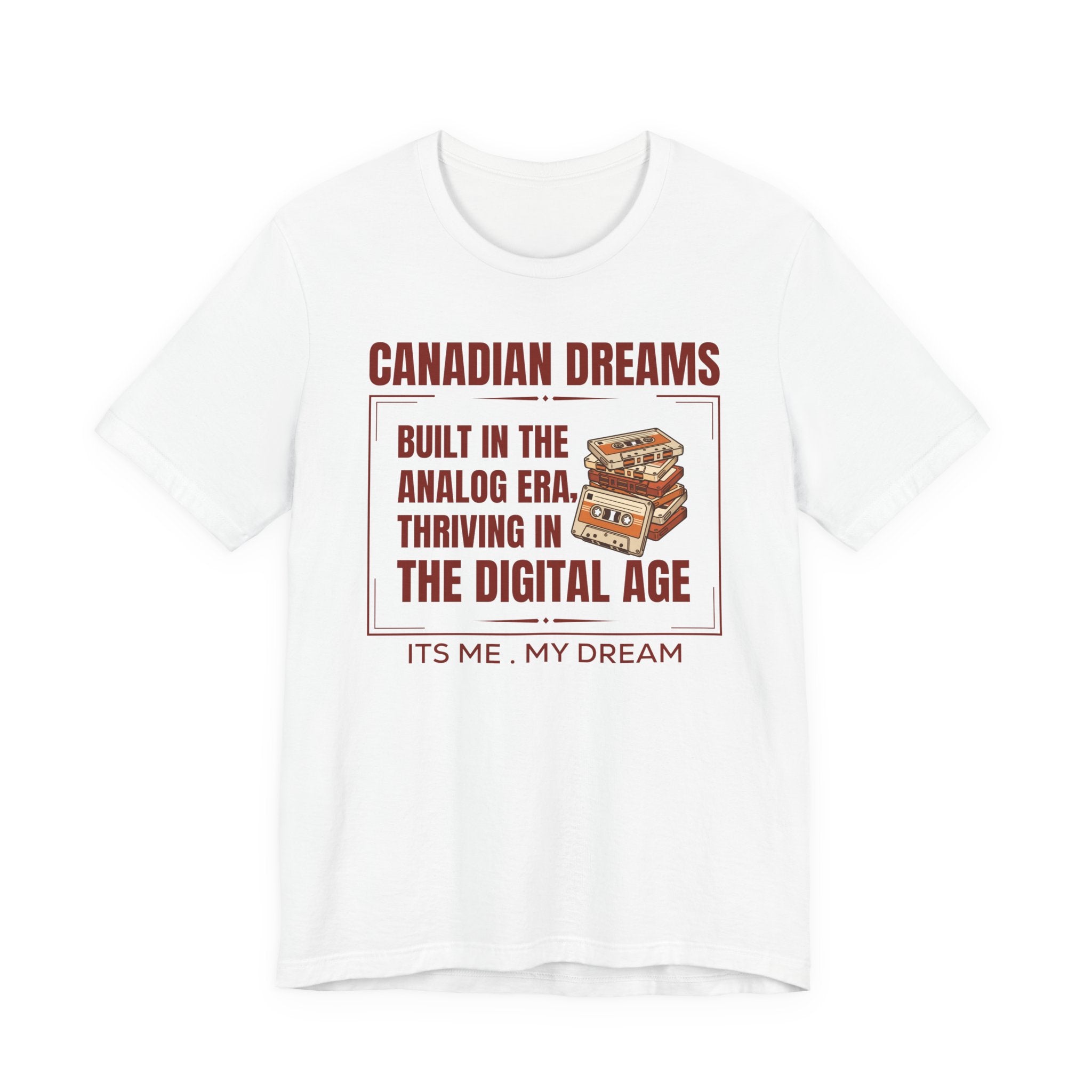 Built in the Analog Era T-Shirt | Canadian Dreams Gen X Heritage Tee