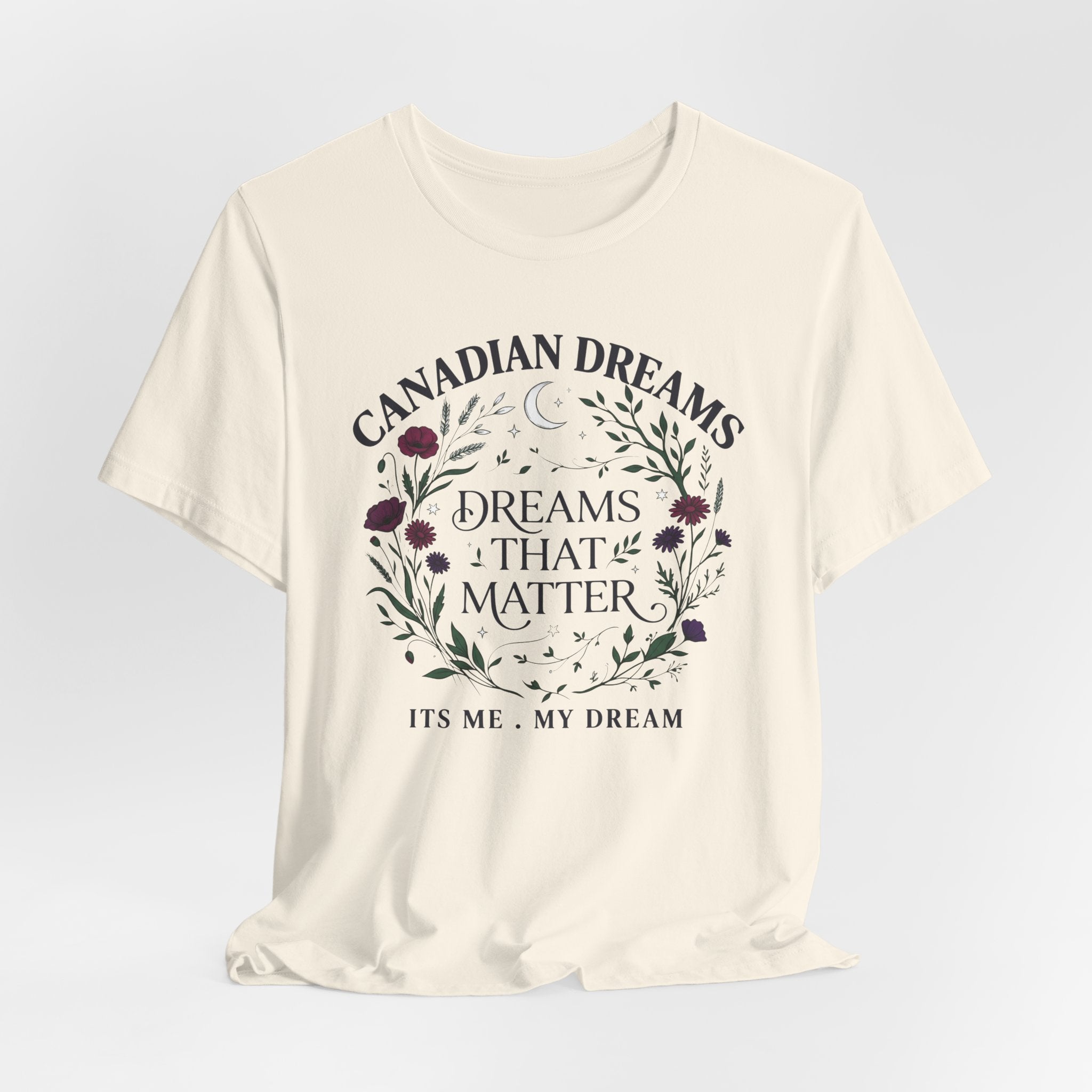 Canadian Dreams T‑Shirt — "Dreams That Matter"
