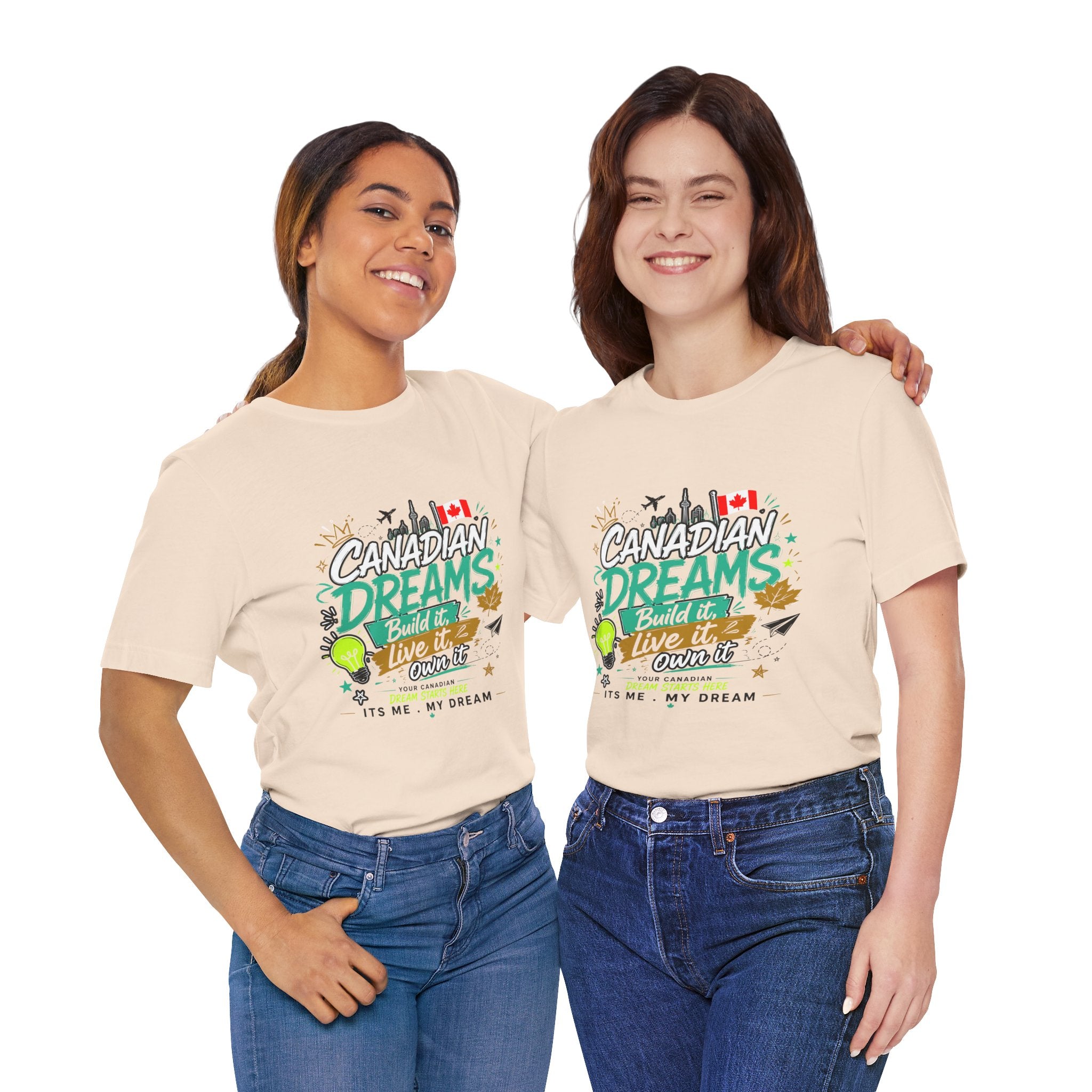 Build it. Live it. Own it  Canadian Dreams T-Shirt