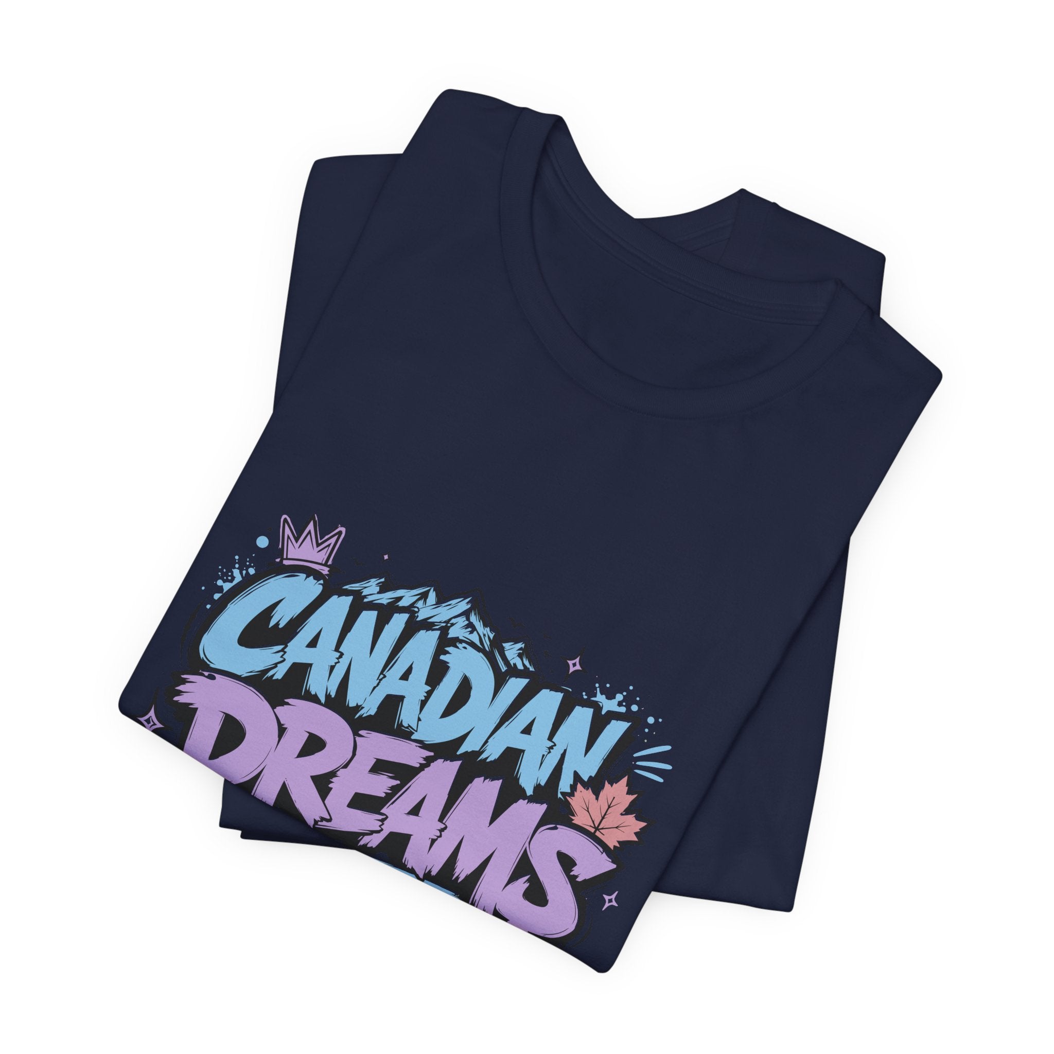Canadian Dreams: Chase It. Claim It. Own It. Canadian T-Shirt