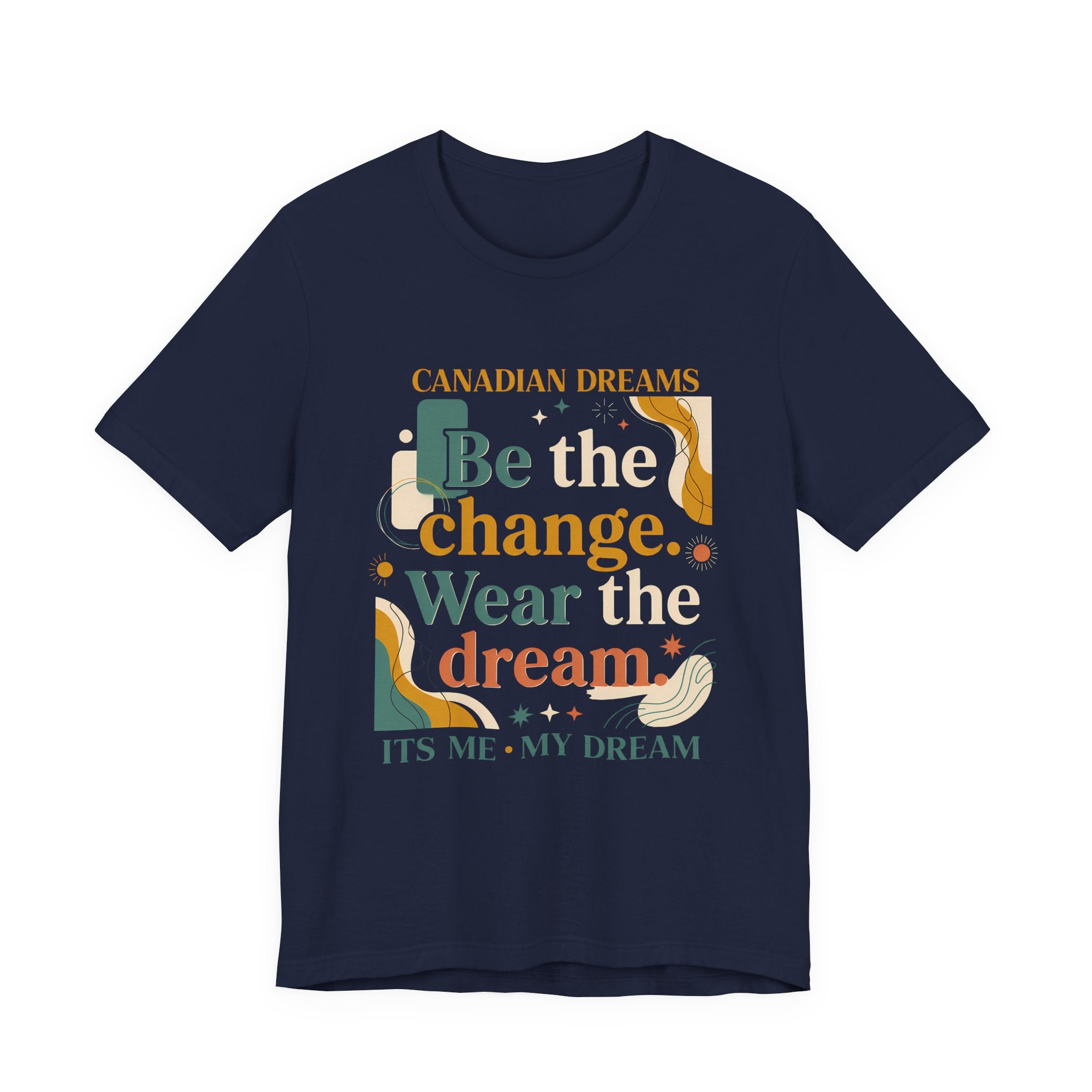 Be the Change T-Shirt | Canadian Dreams Conscious Living Tee