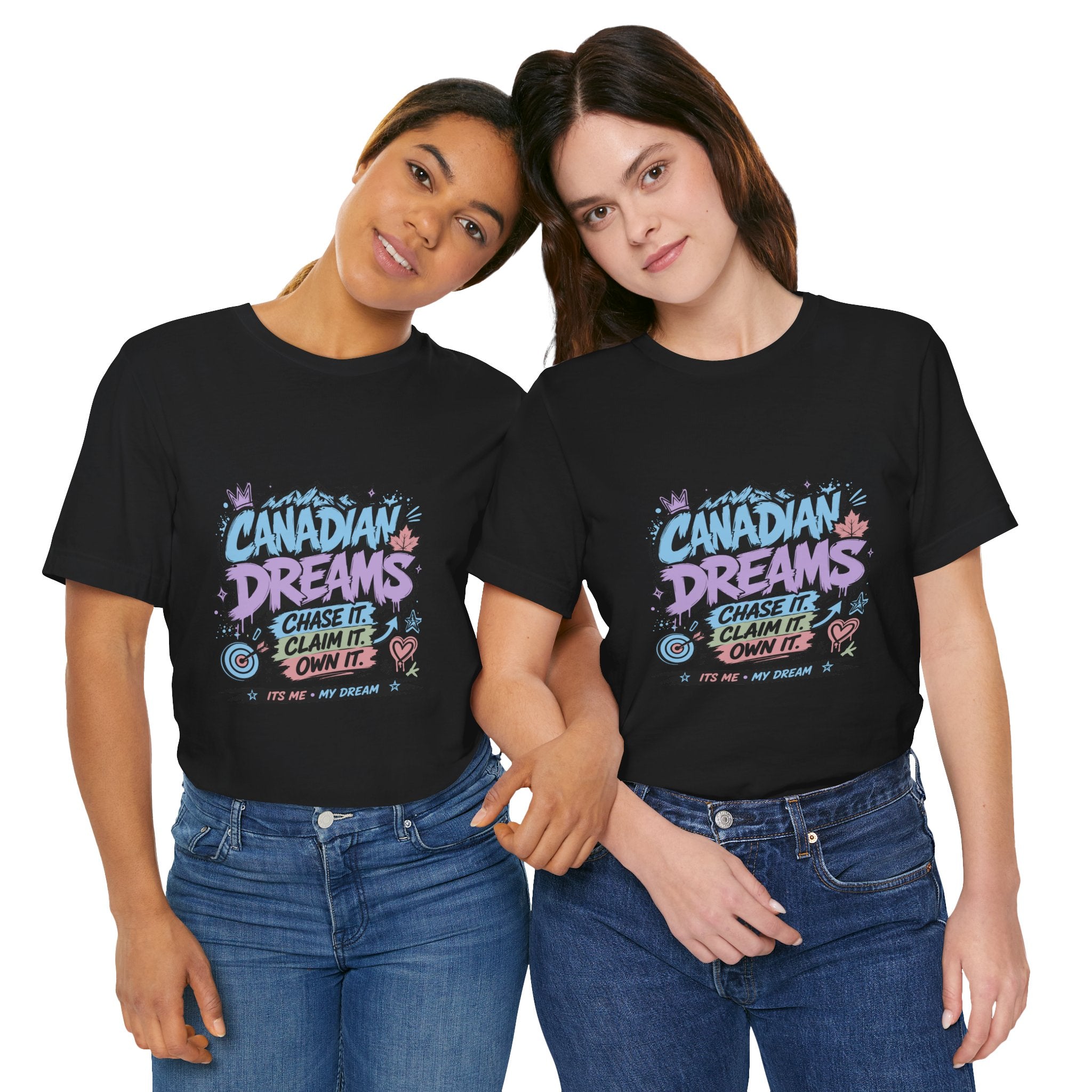 Canadian Dreams: Chase It. Claim It. Own It. Canadian T-Shirt
