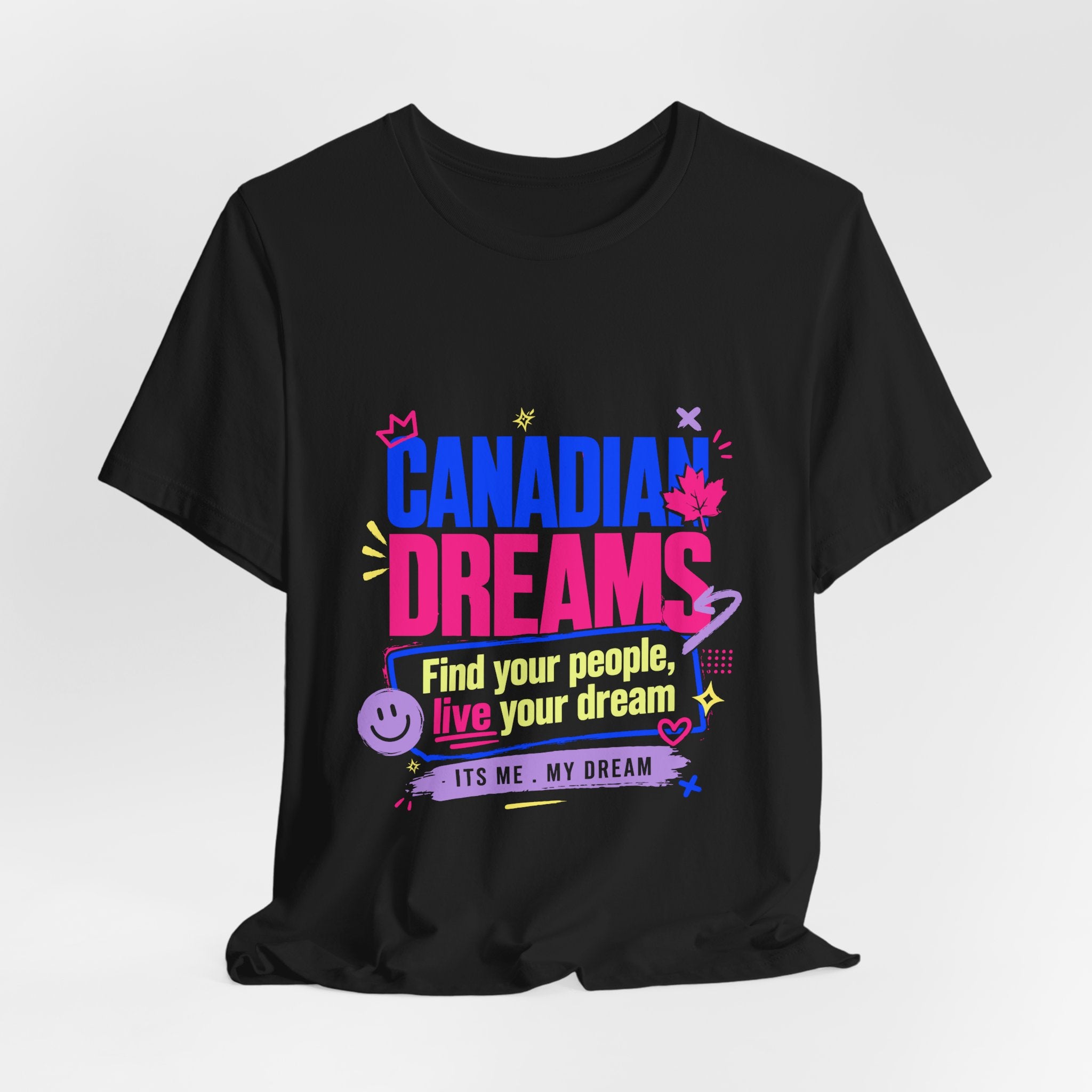 Find Your People, Live Your Dream Canadian Dreams T‑Shirt