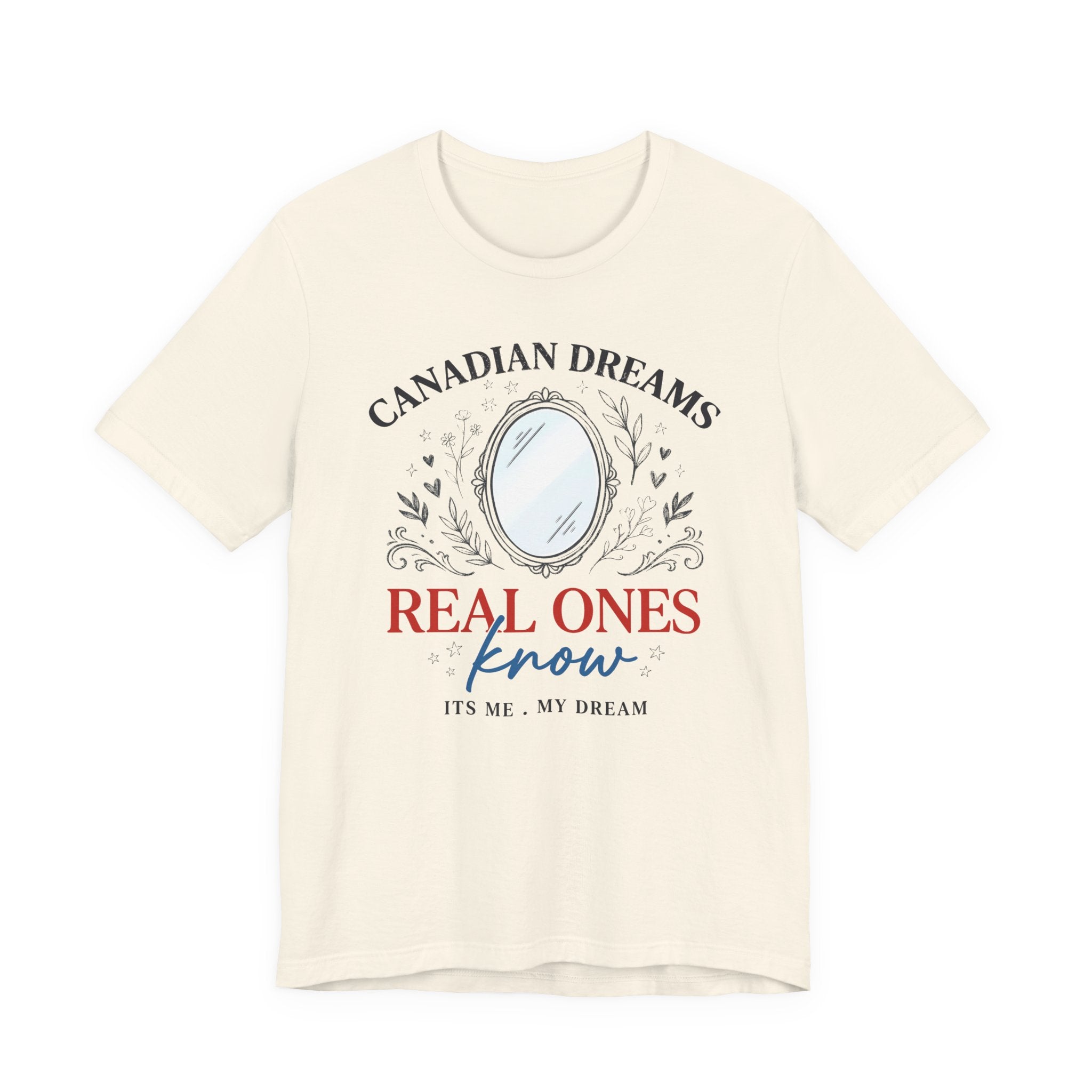 Canadian Dreams T-Shirt – "Real Ones Know" Graphic Tee