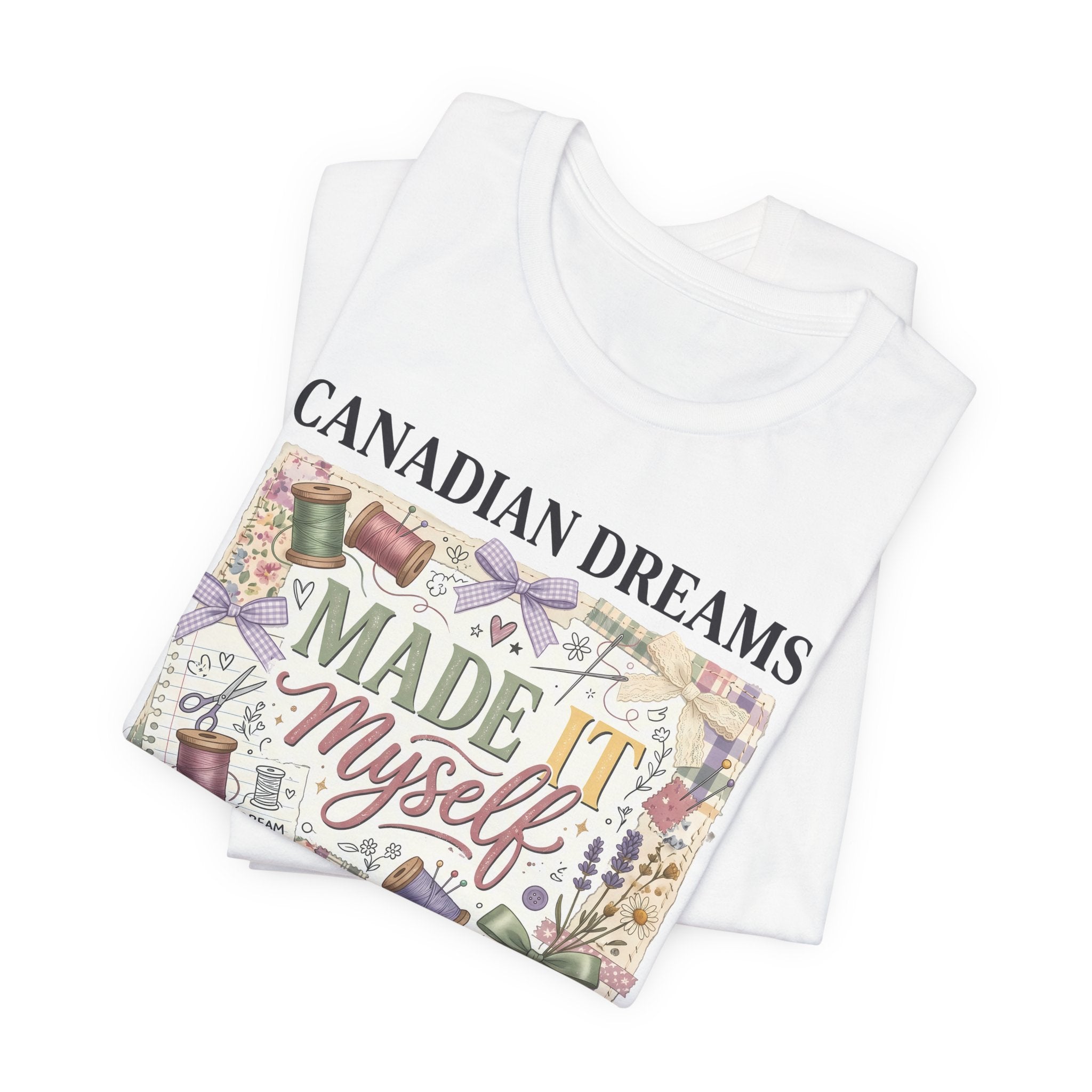 Canadian Dreams "Made It Myself" T-Shirt