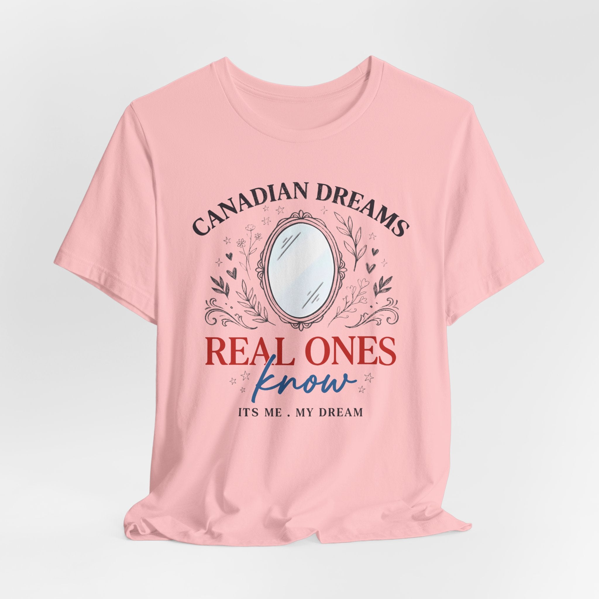 Canadian Dreams T-Shirt – "Real Ones Know" Graphic Tee