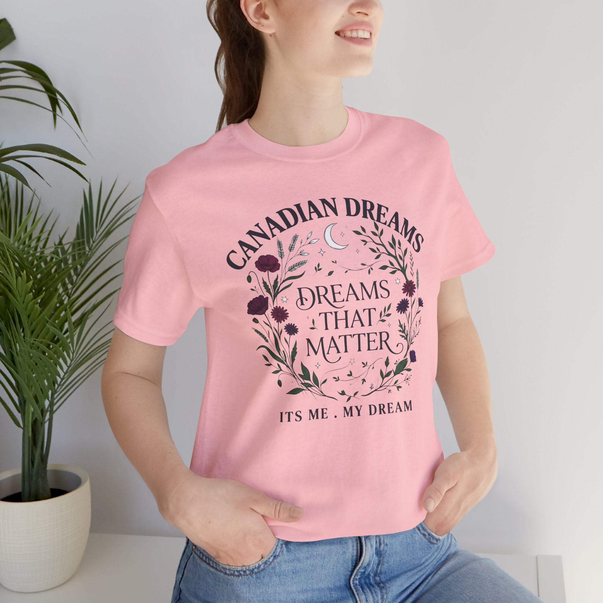 Canadian Dreams T‑Shirt — "Dreams That Matter"