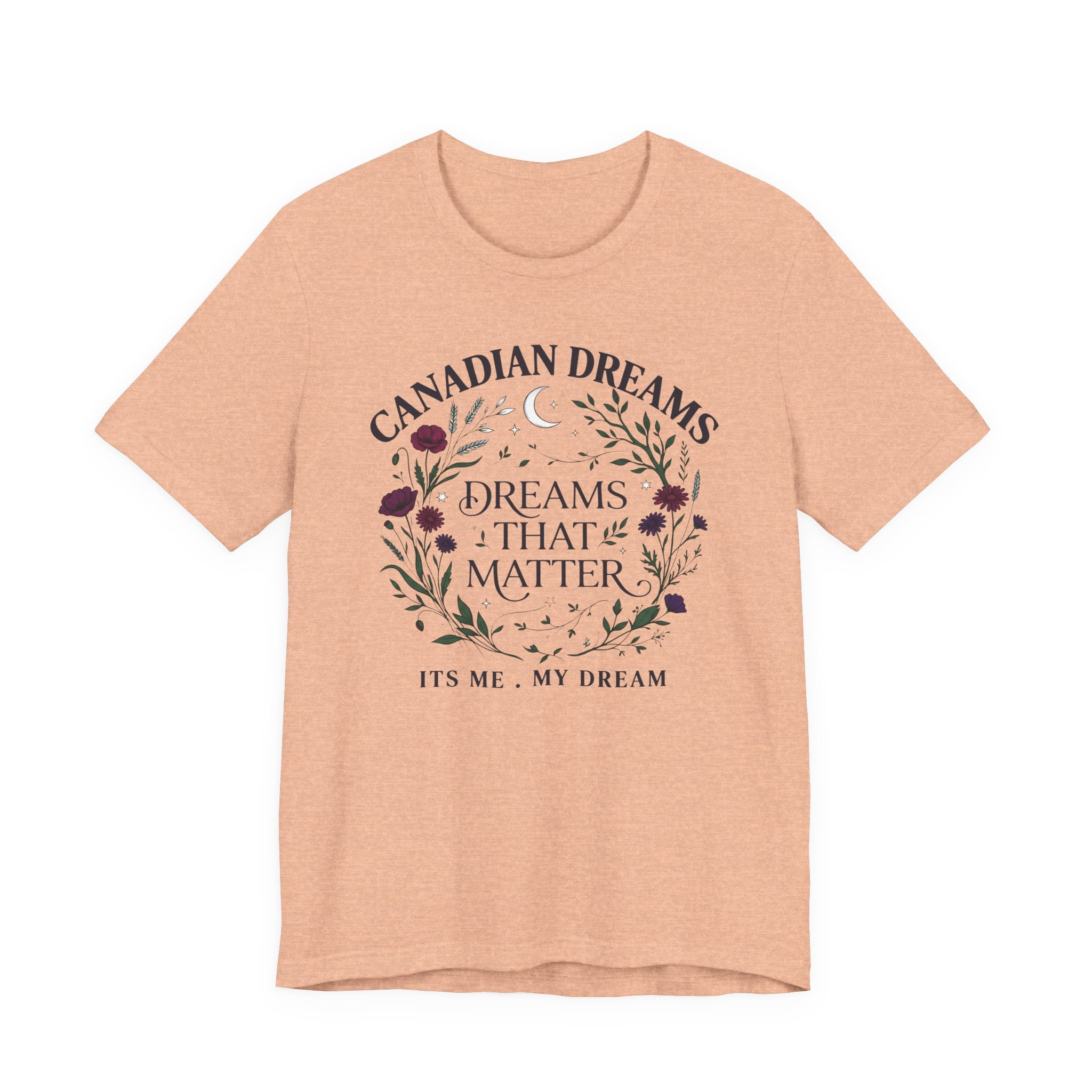 Canadian Dreams T‑Shirt — "Dreams That Matter"