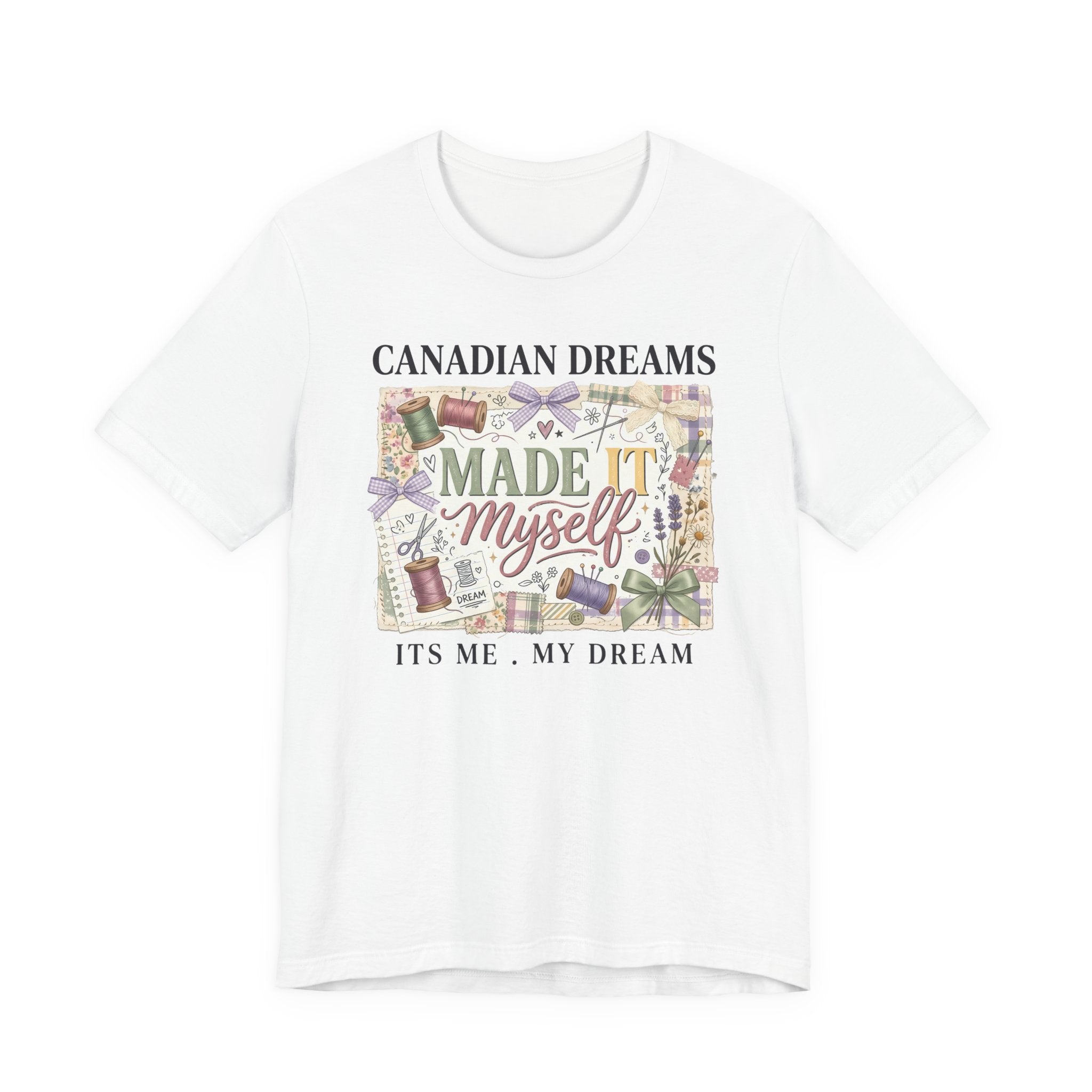 Canadian Dreams "Made It Myself" T-Shirt