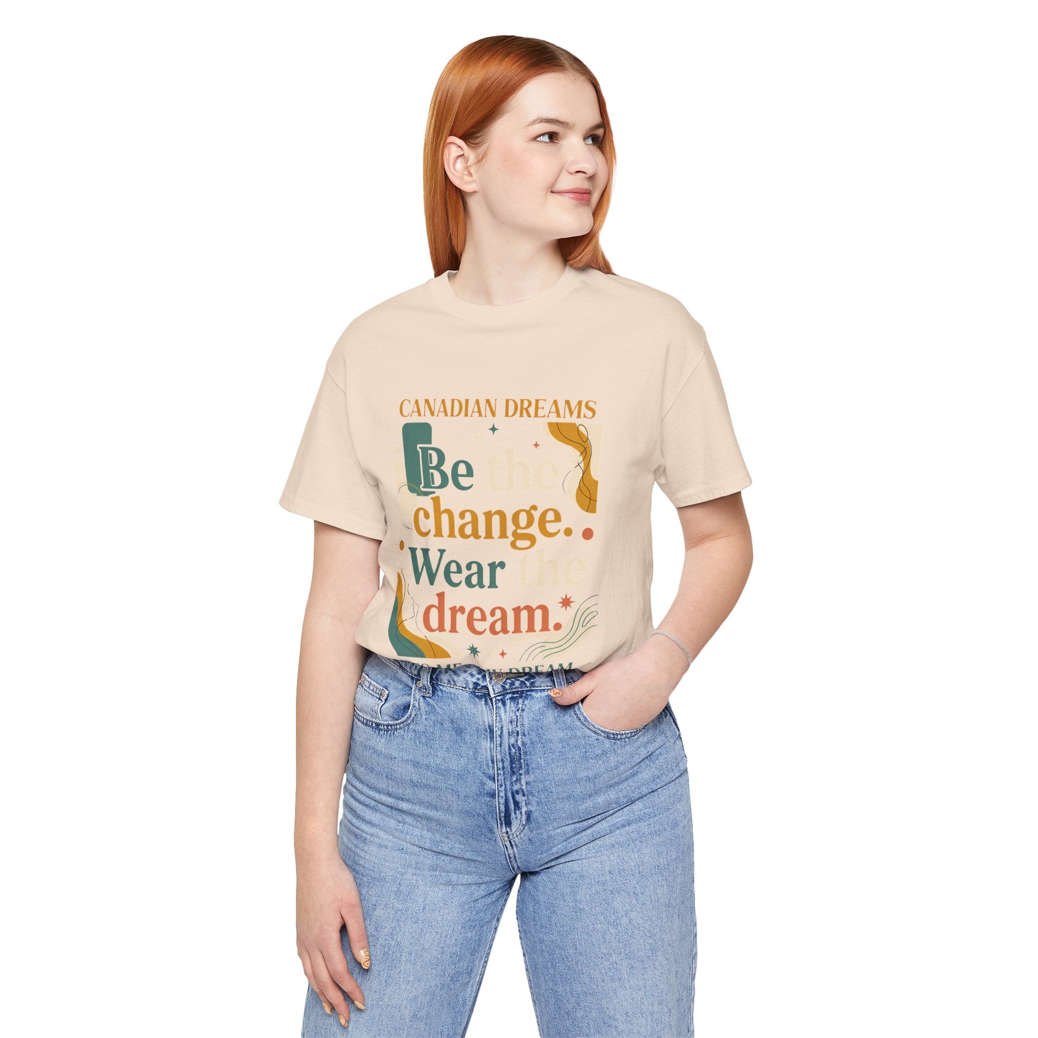 Be the Change T-Shirt | Canadian Dreams Conscious Living Tee