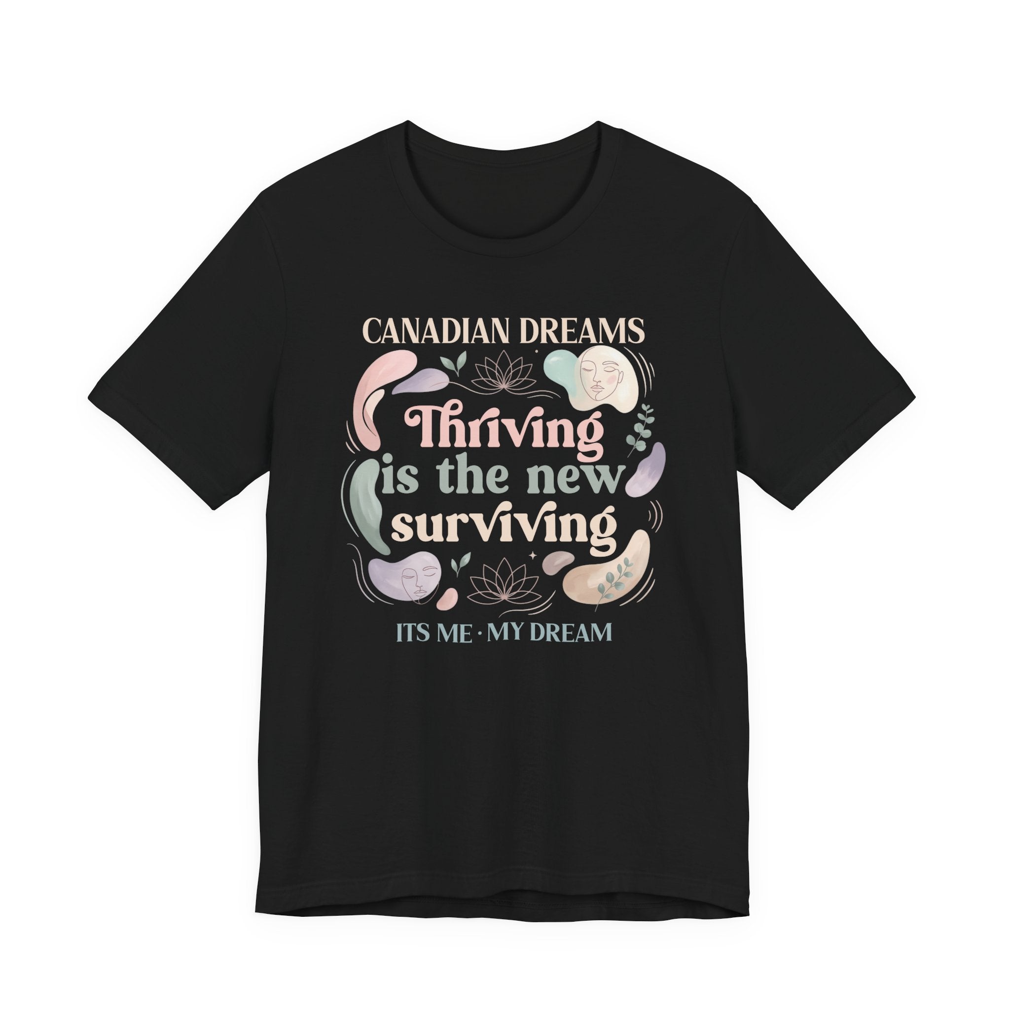 Thriving Is the New Surviving T-Shirt | Canadian Dreams Millennial Graphic Tee