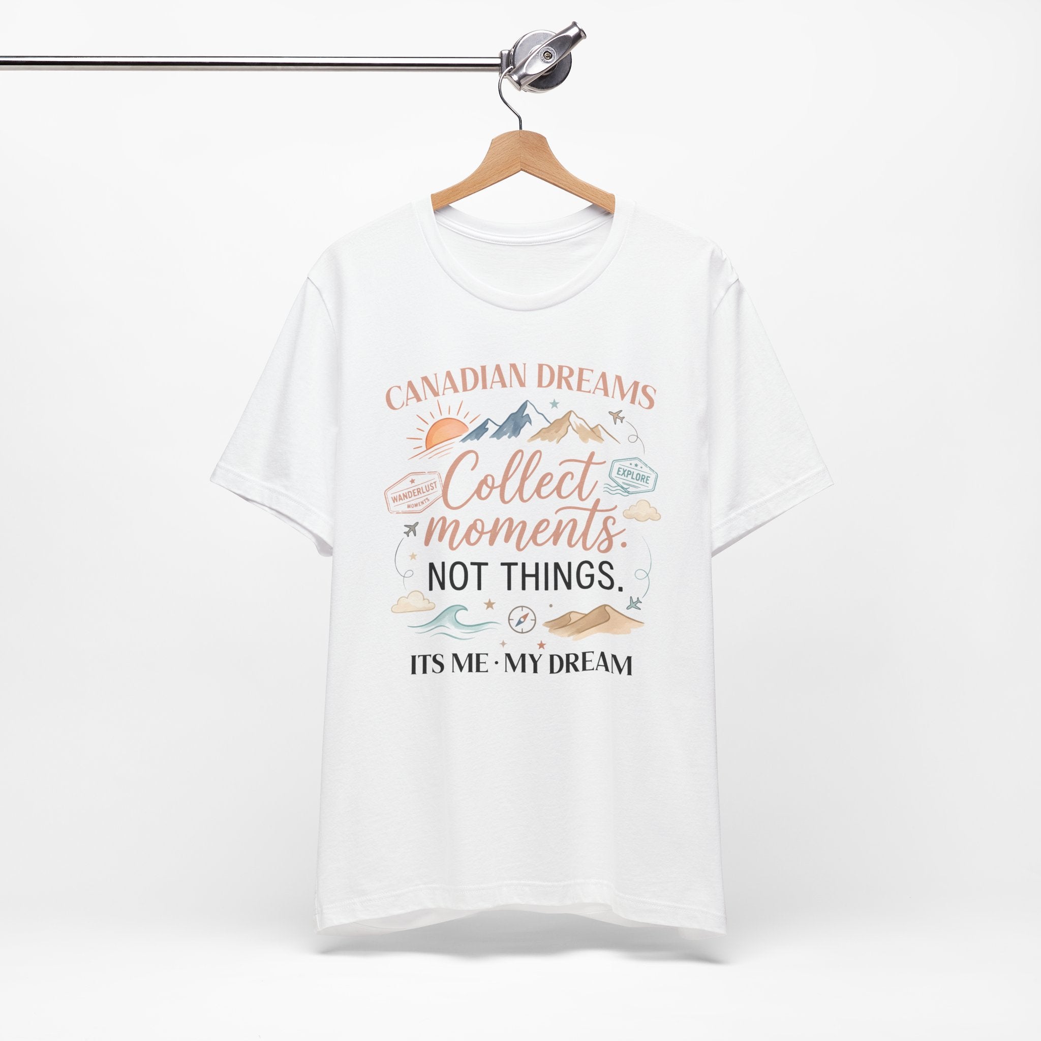 Collect Moments Not Things T-Shirt | Canadian Dreams Conscious Living Tee