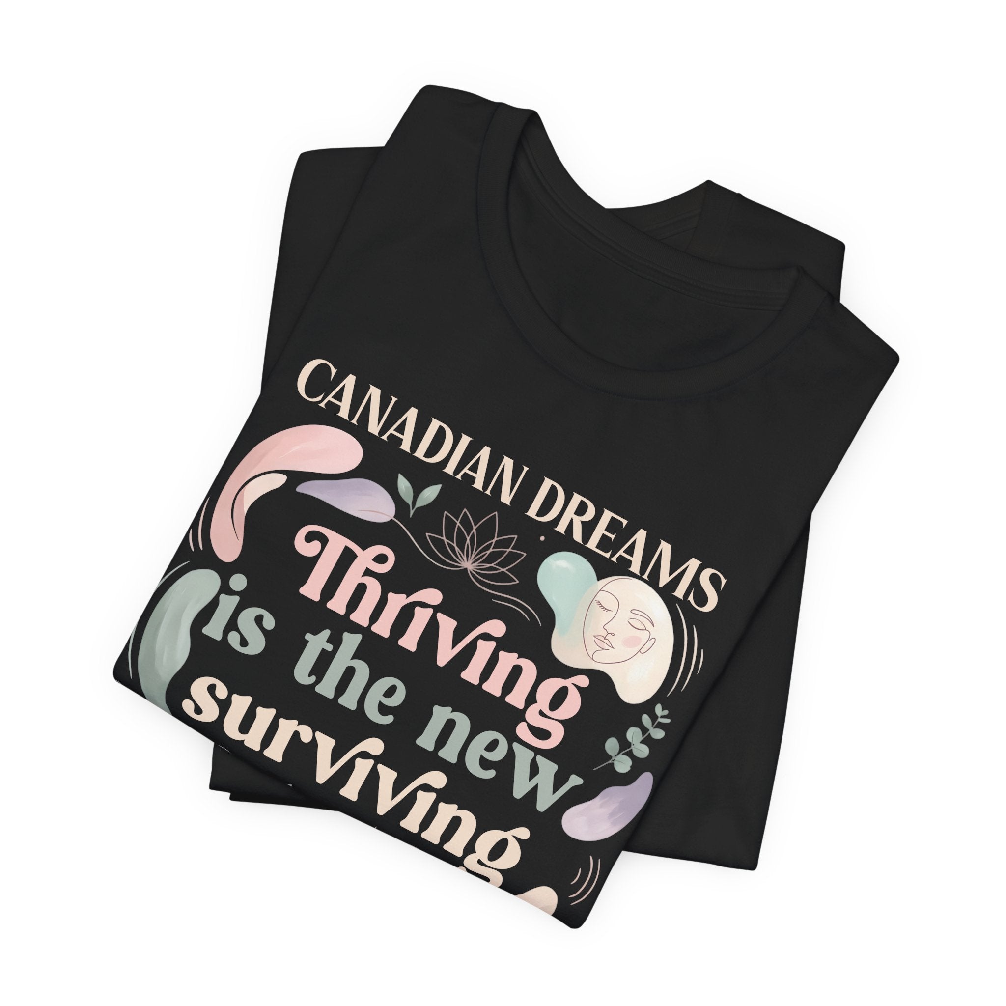 Thriving Is the New Surviving T-Shirt | Canadian Dreams Millennial Graphic Tee