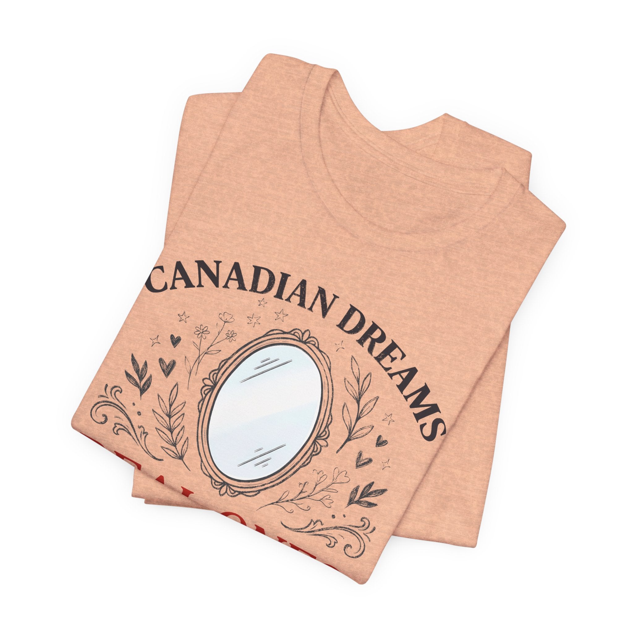 Canadian Dreams T-Shirt – "Real Ones Know" Graphic Tee