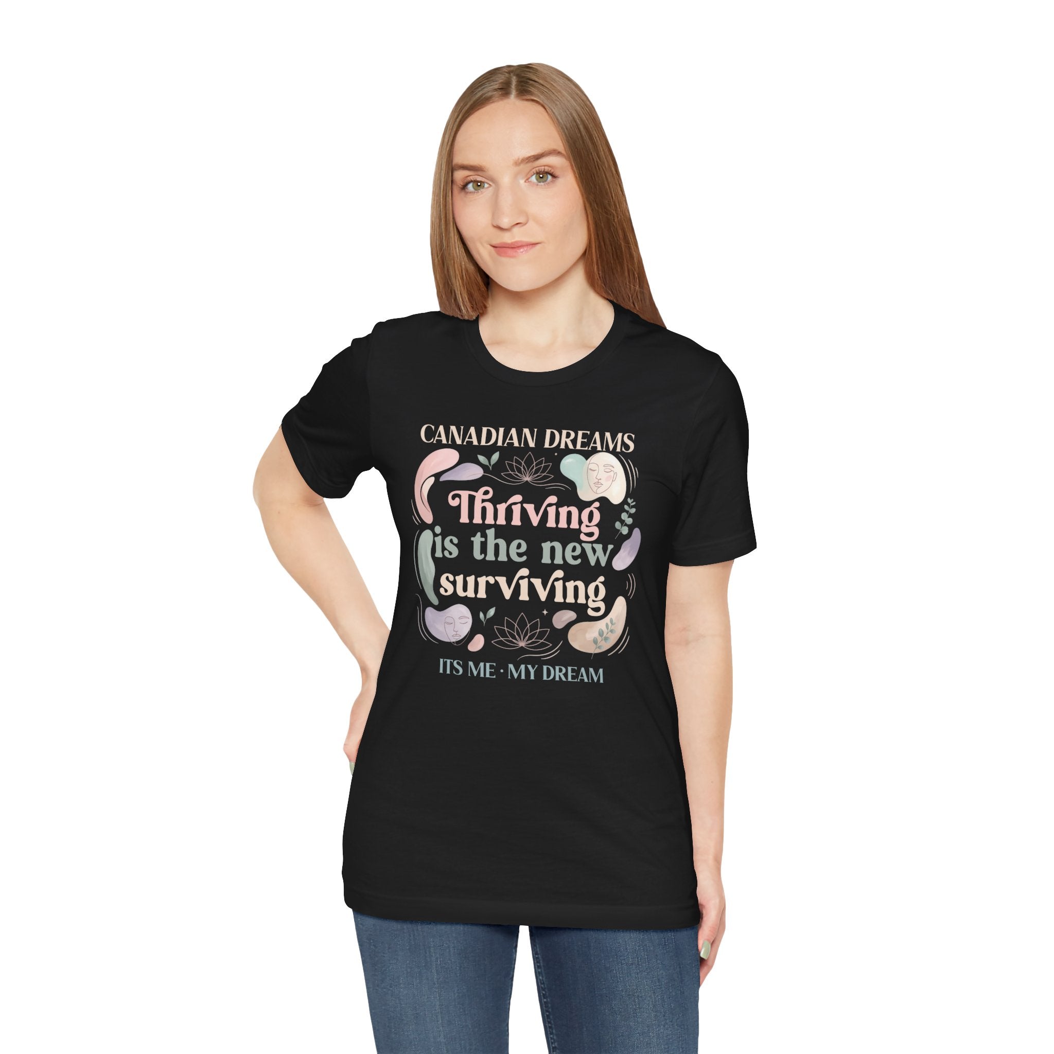 Thriving Is the New Surviving T-Shirt | Canadian Dreams Millennial Graphic Tee