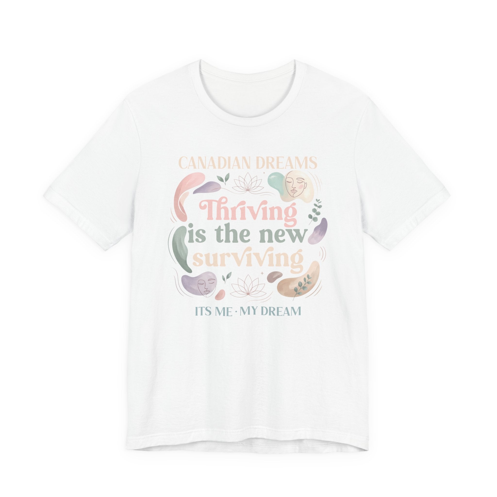 Thriving Is the New Surviving T-Shirt | Canadian Dreams Millennial Graphic Tee