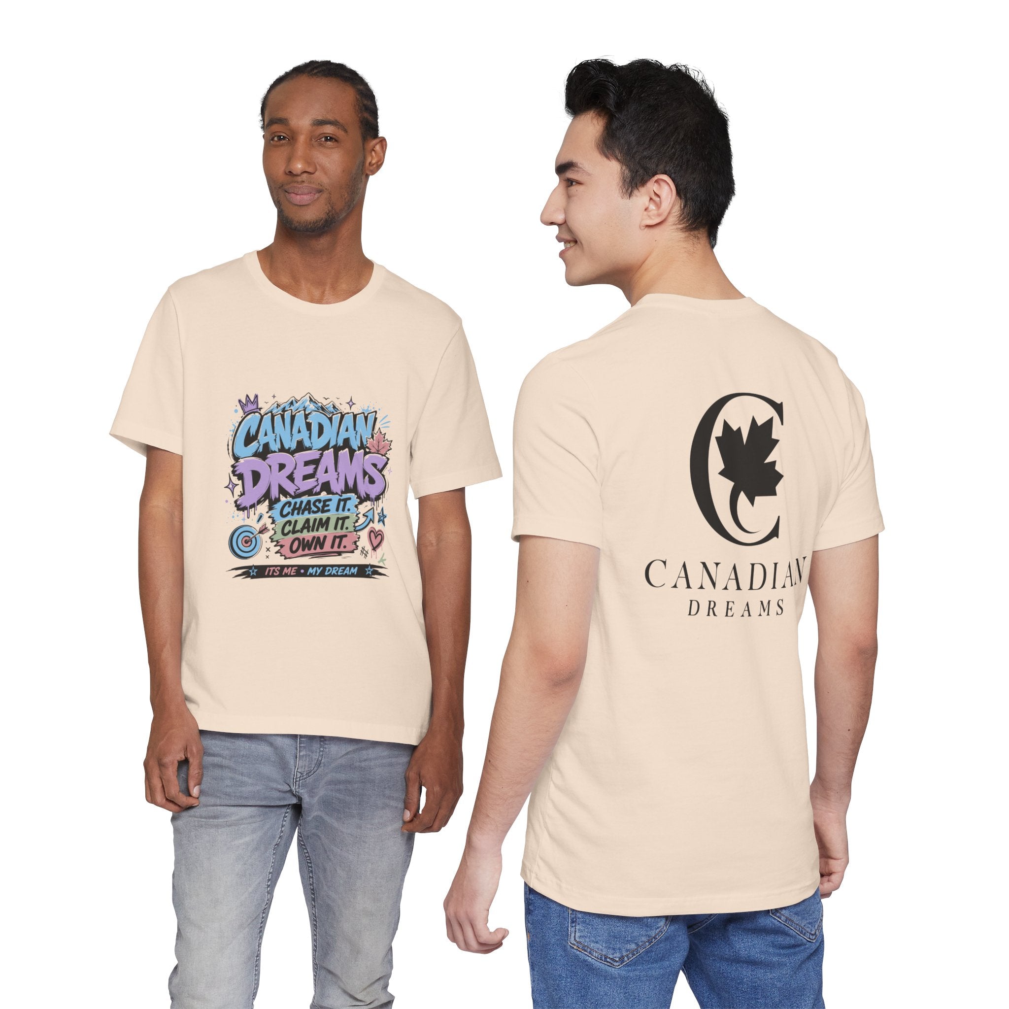 Canadian Dreams: Chase It. Claim It. Own It. Canadian T-Shirt