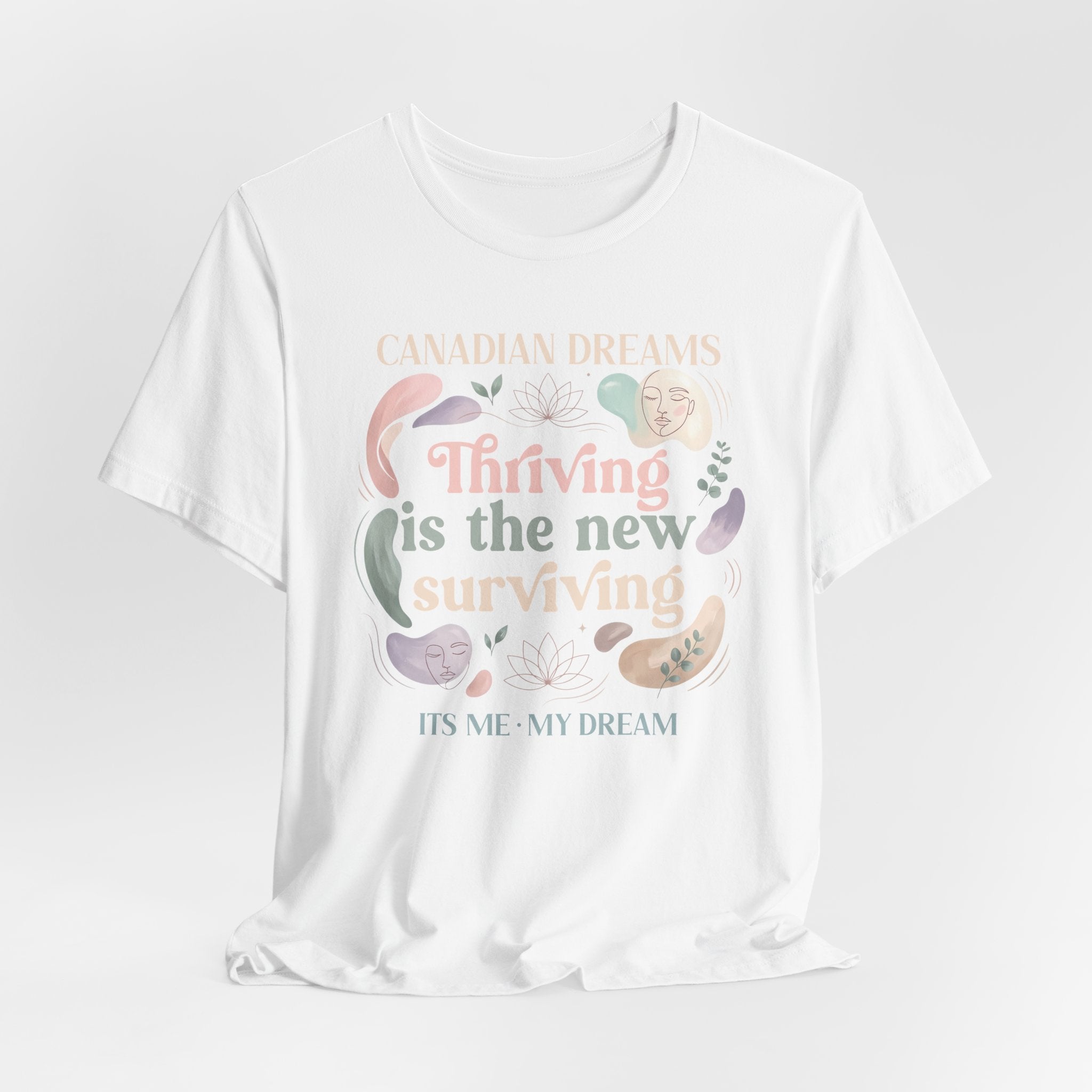 Thriving Is the New Surviving T-Shirt | Canadian Dreams Millennial Graphic Tee