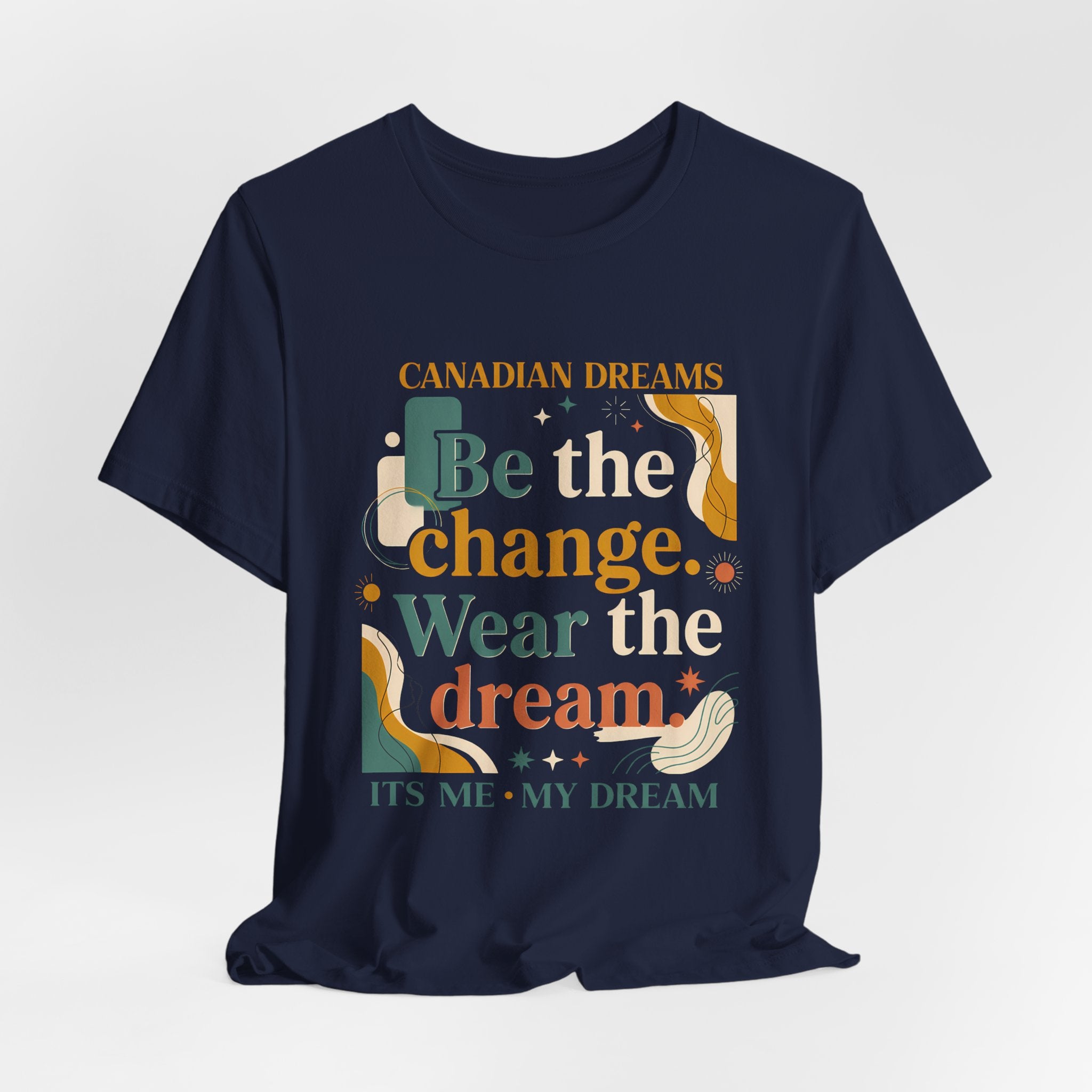 Be the Change T-Shirt | Canadian Dreams Conscious Living Tee