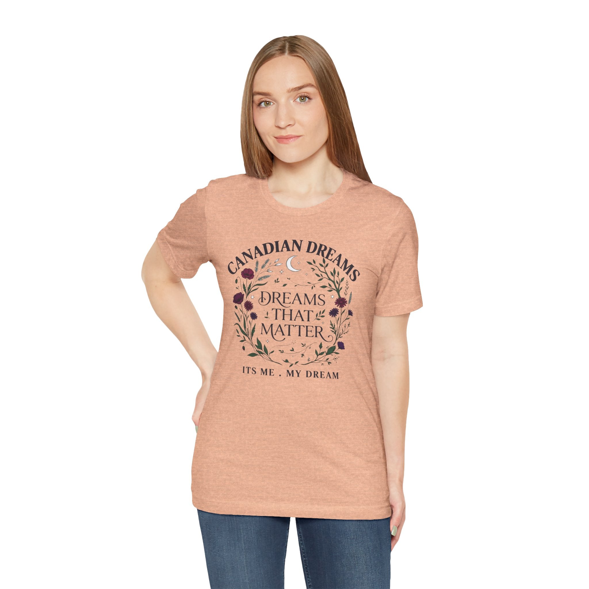 Canadian Dreams T‑Shirt — "Dreams That Matter"