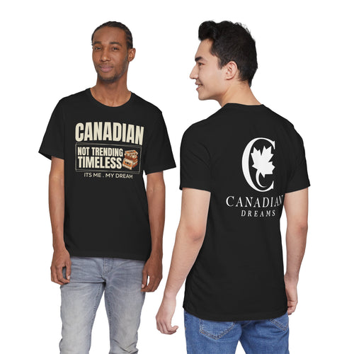 Not Trending, Timeless T-Shirt | Canadian Dreams