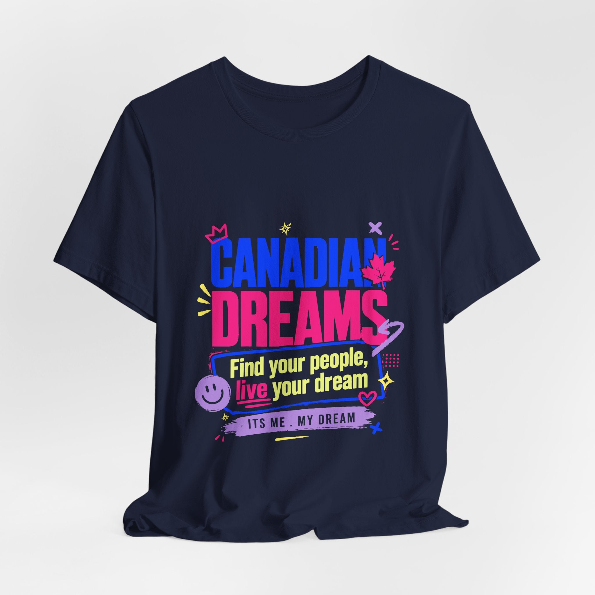 Find Your People, Live Your Dream Canadian Dreams T‑Shirt