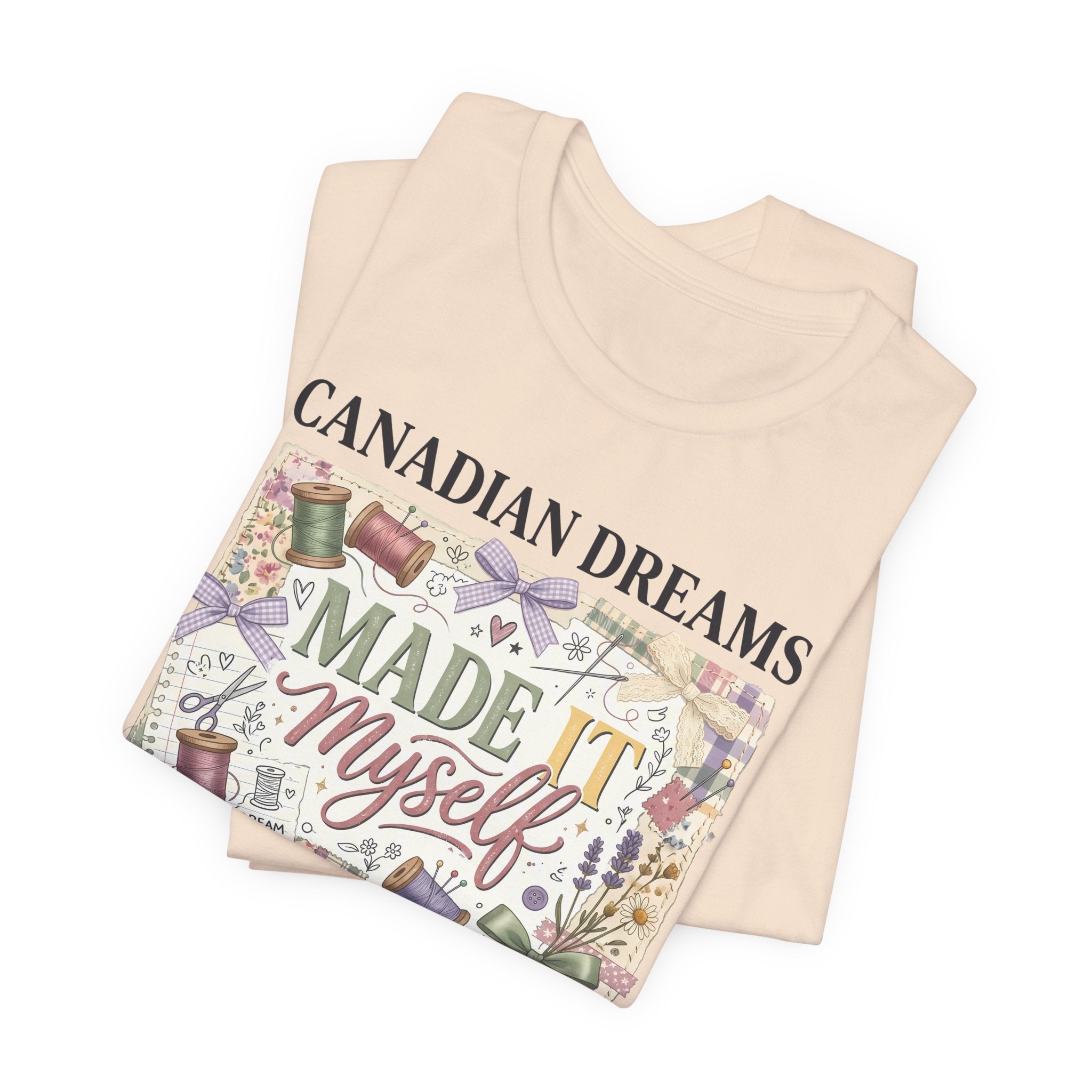 Canadian Dreams "Made It Myself" T-Shirt