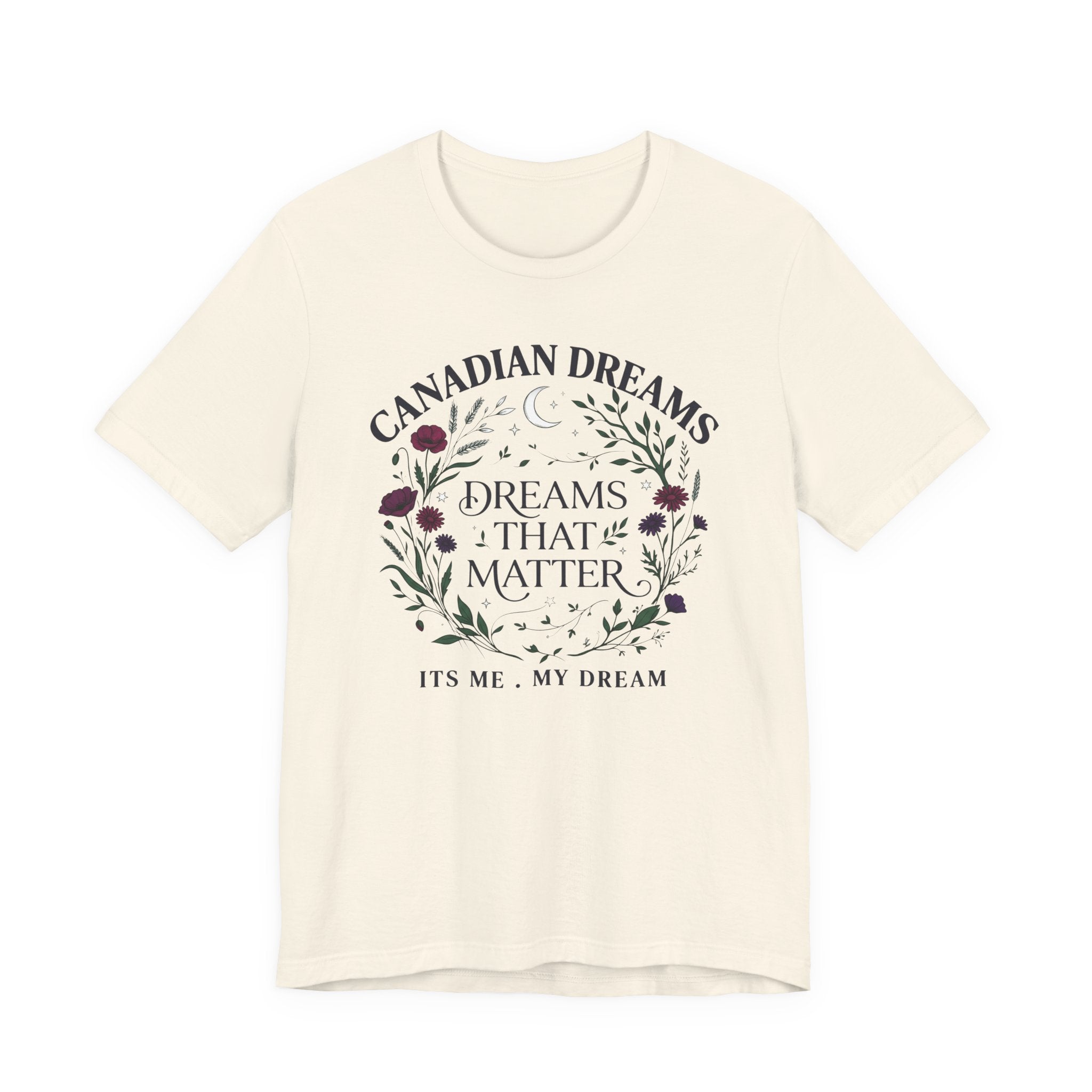Canadian Dreams T‑Shirt — "Dreams That Matter"