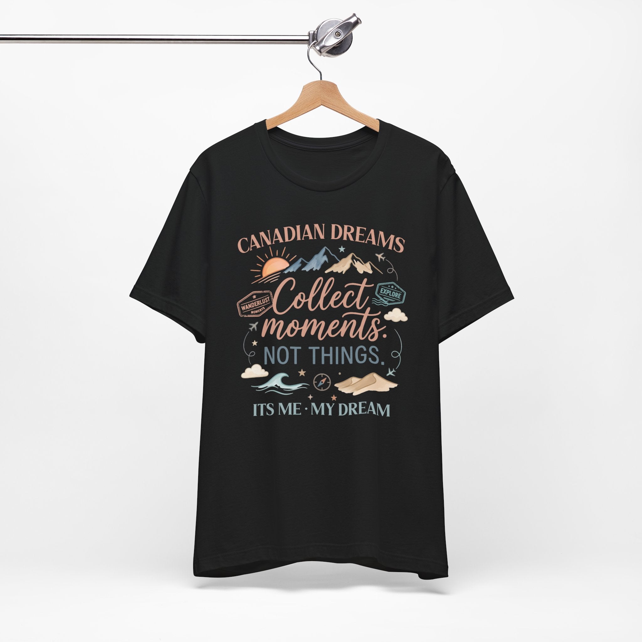 Collect Moments Not Things T-Shirt | Canadian Dreams Conscious Living Tee