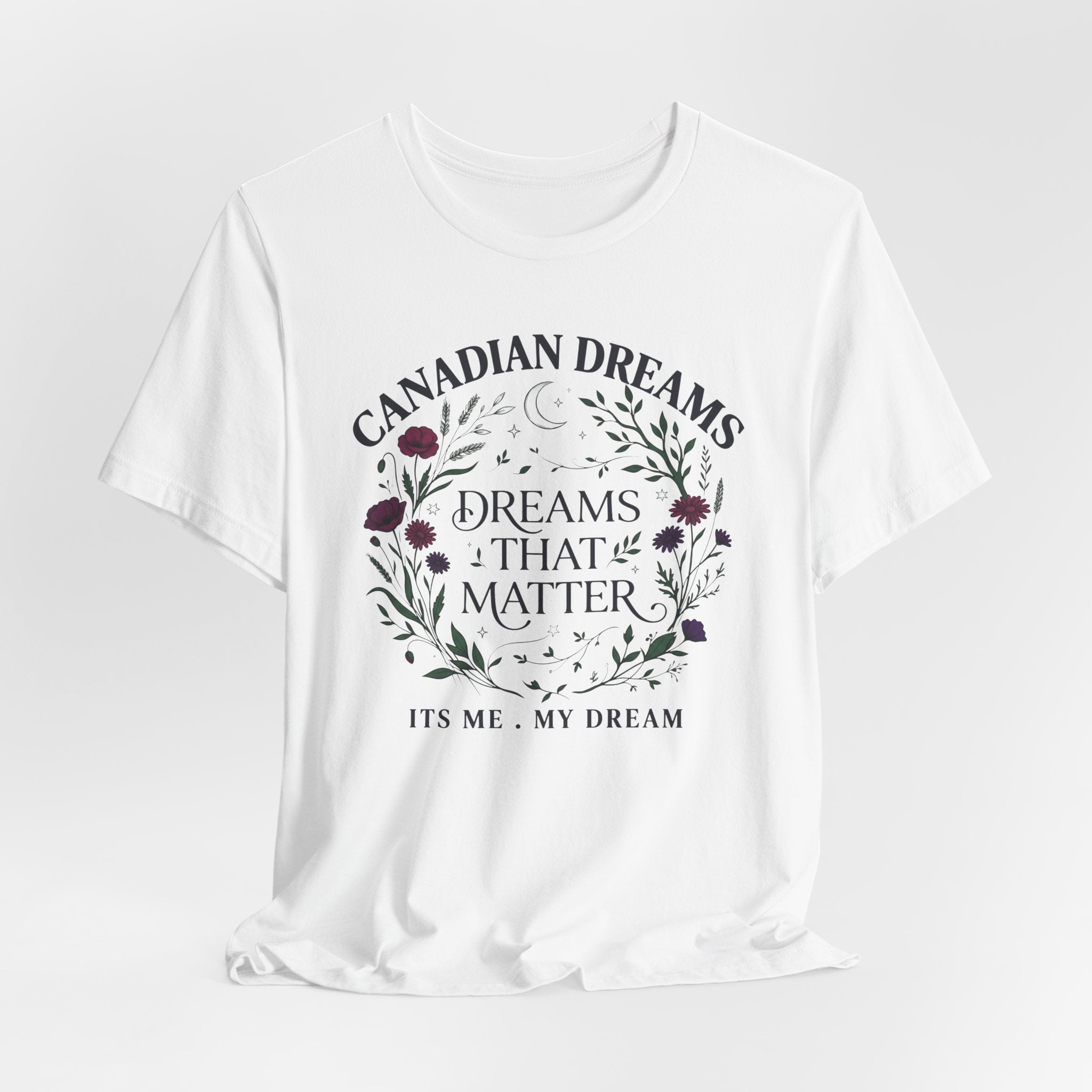 Canadian Dreams T‑Shirt — "Dreams That Matter"