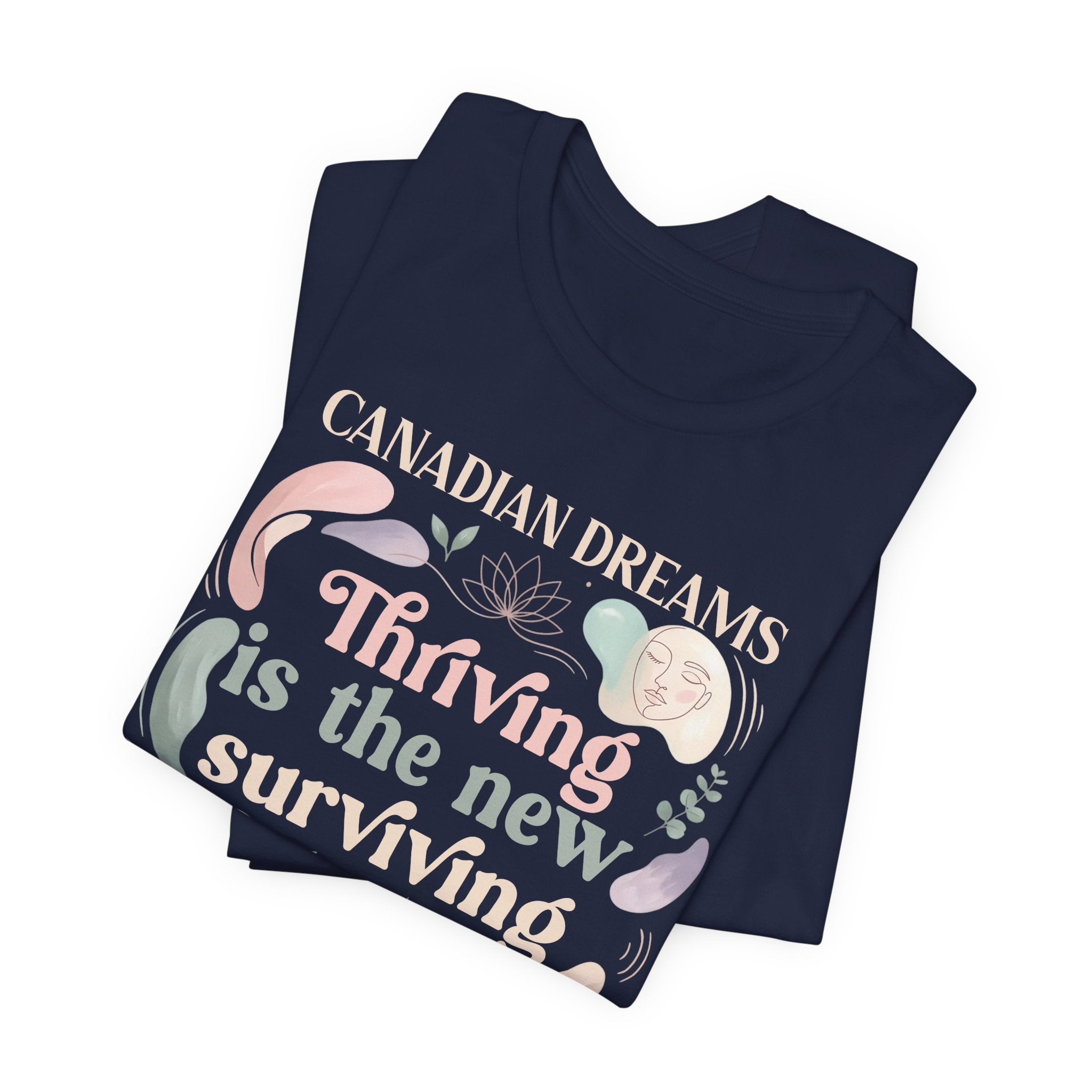 Thriving Is the New Surviving T-Shirt | Canadian Dreams Millennial Graphic Tee