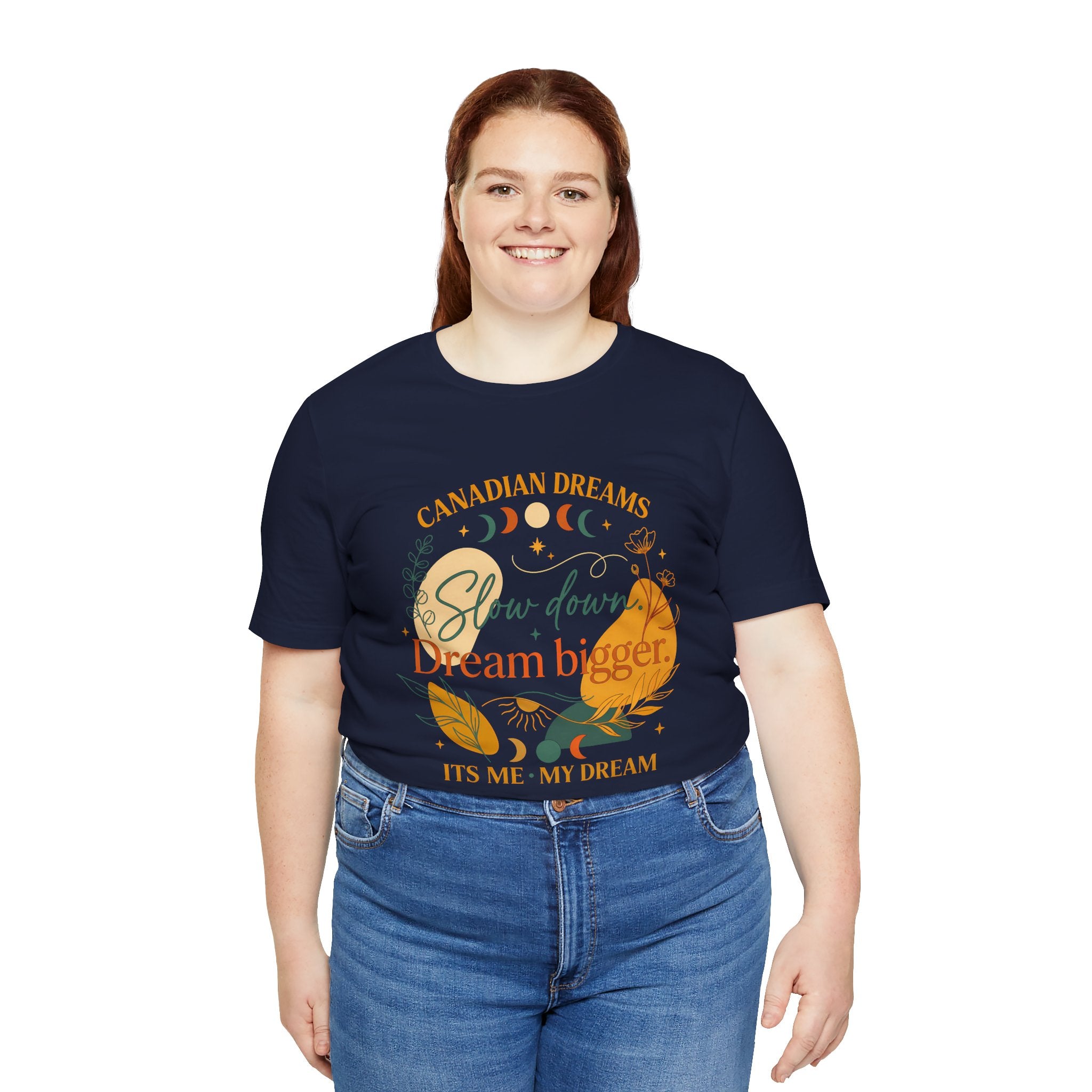 Slow Down, Dream Bigger T-Shirt | Canadian Dreams Conscious Living Tee