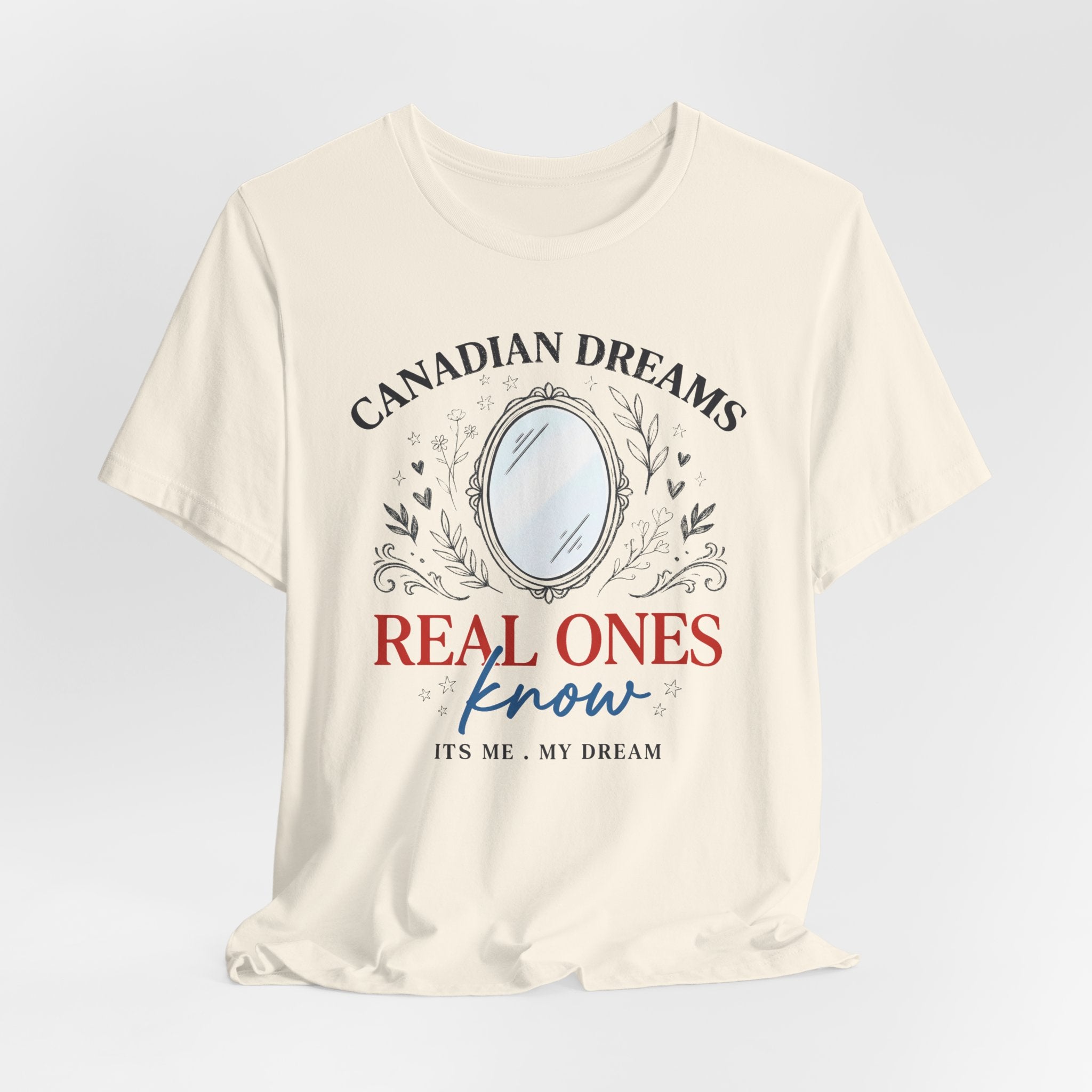 Canadian Dreams T-Shirt – "Real Ones Know" Graphic Tee