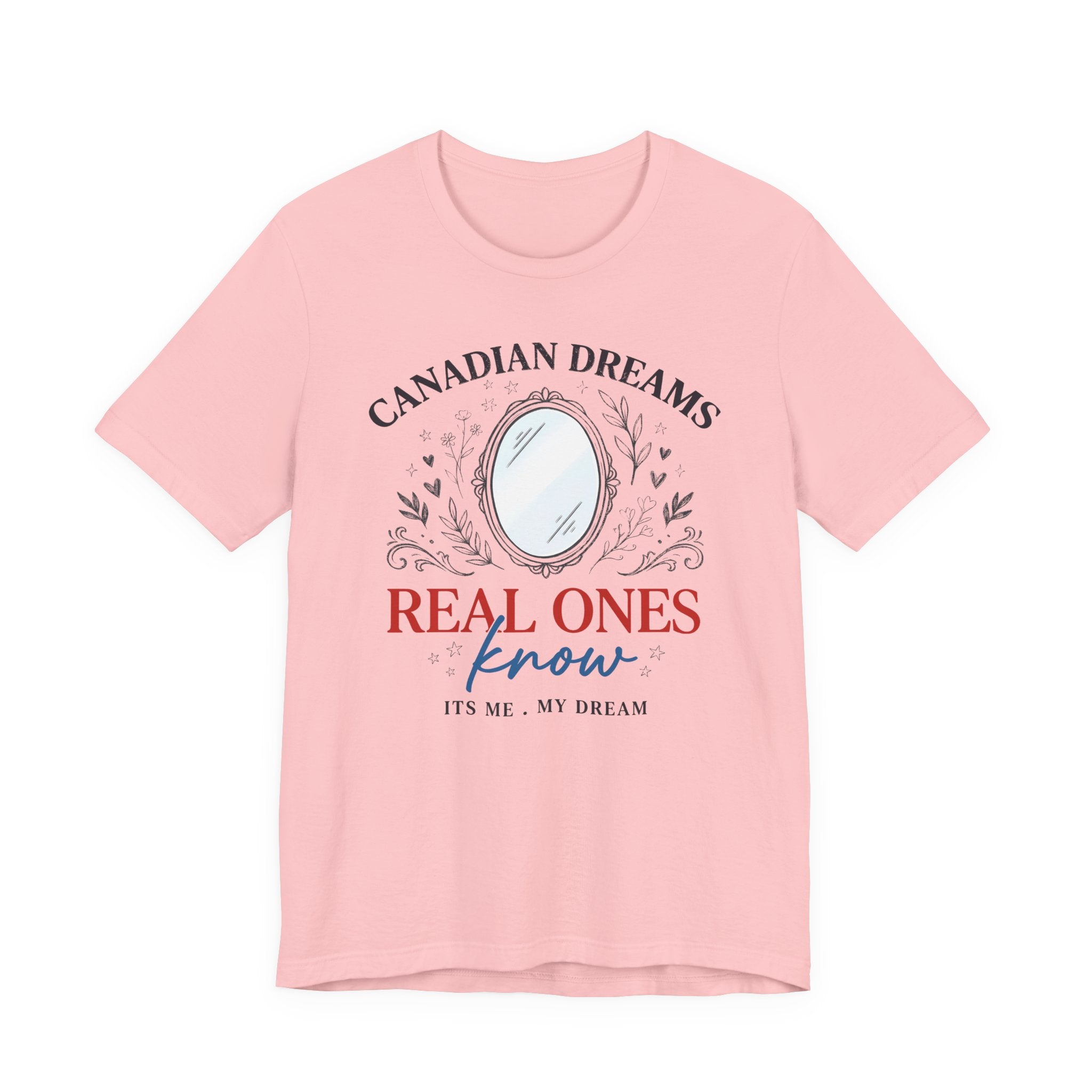 Canadian Dreams T-Shirt – "Real Ones Know" Graphic Tee