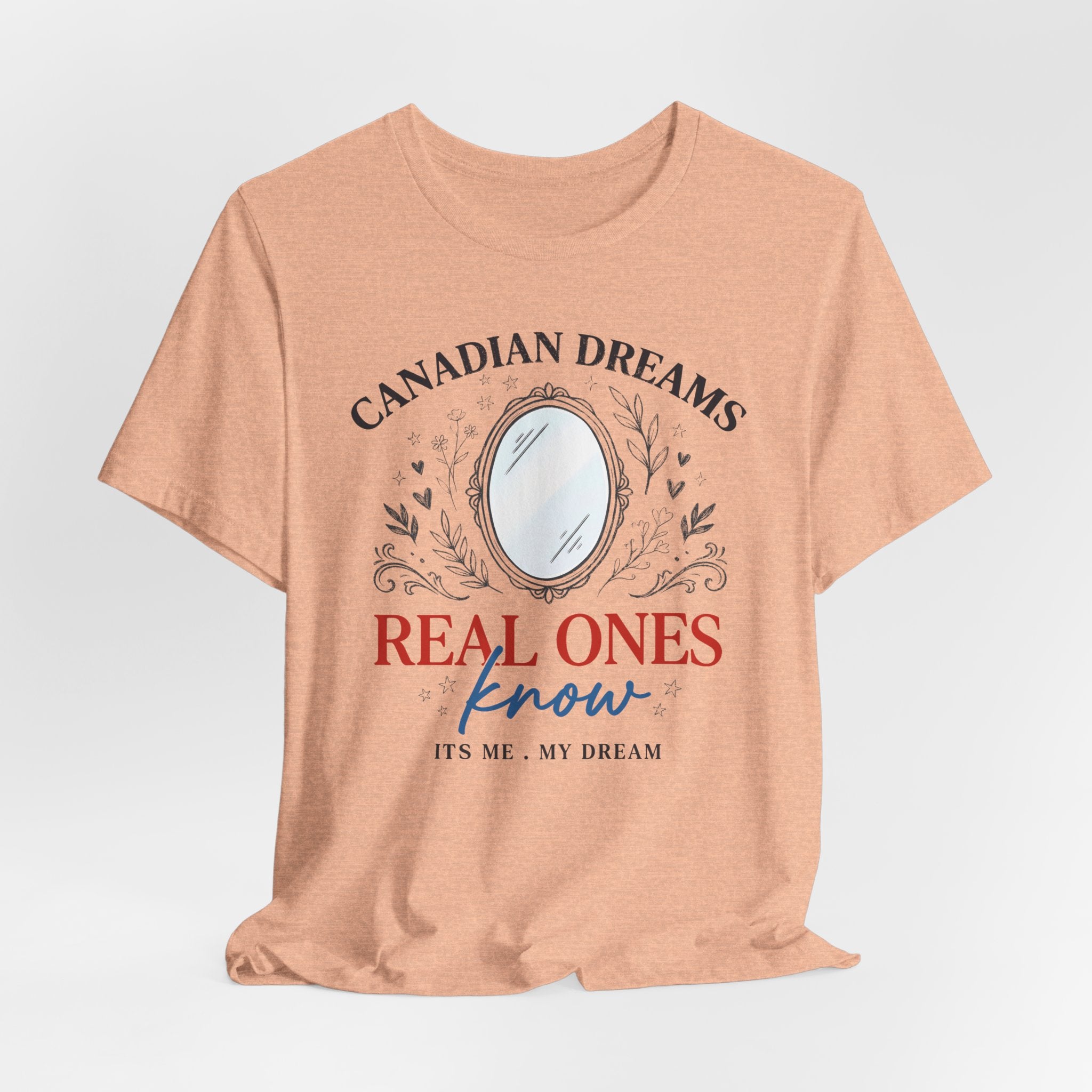 Canadian Dreams T-Shirt – "Real Ones Know" Graphic Tee
