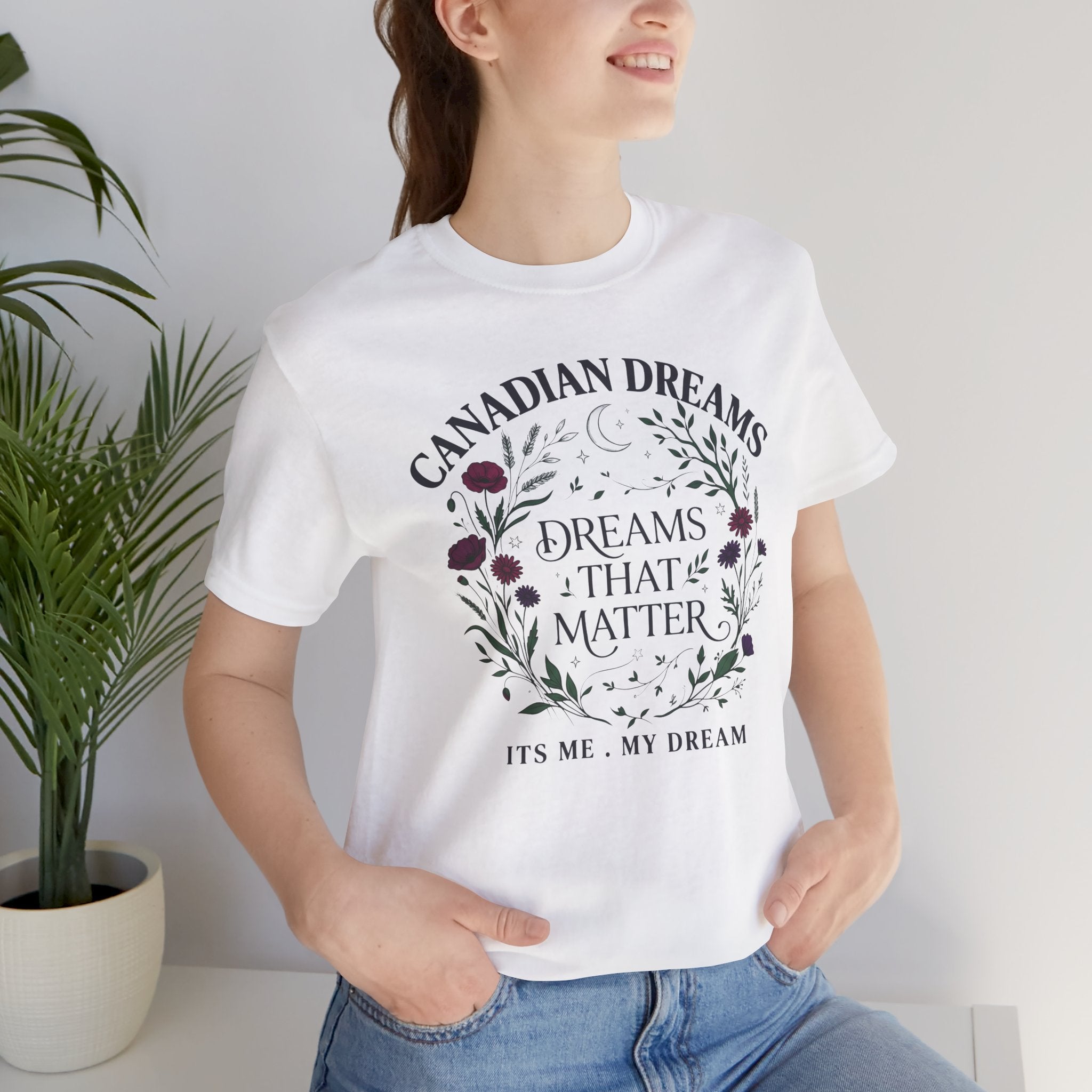 Canadian Dreams T‑Shirt — "Dreams That Matter"