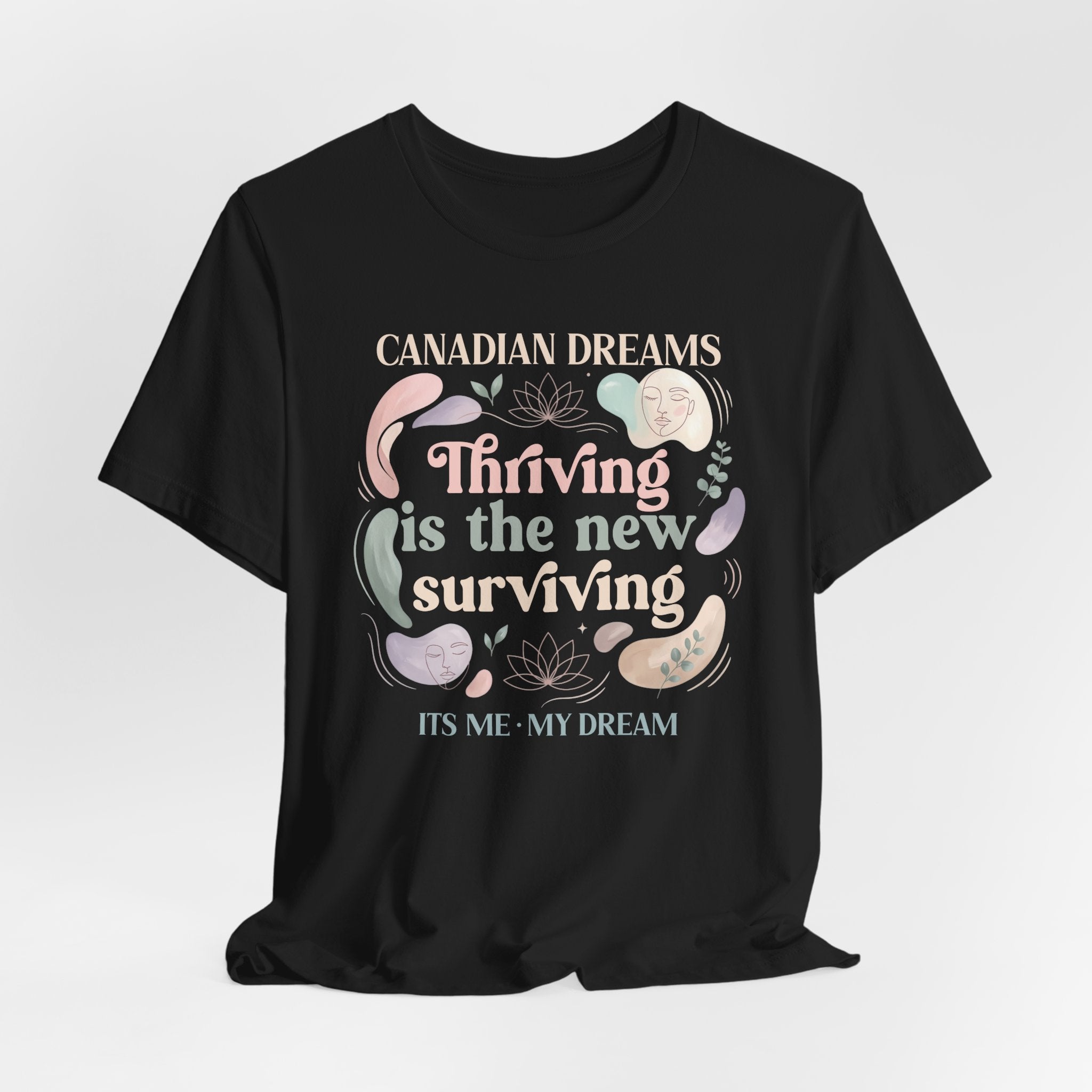 Thriving Is the New Surviving T-Shirt | Canadian Dreams Millennial Graphic Tee