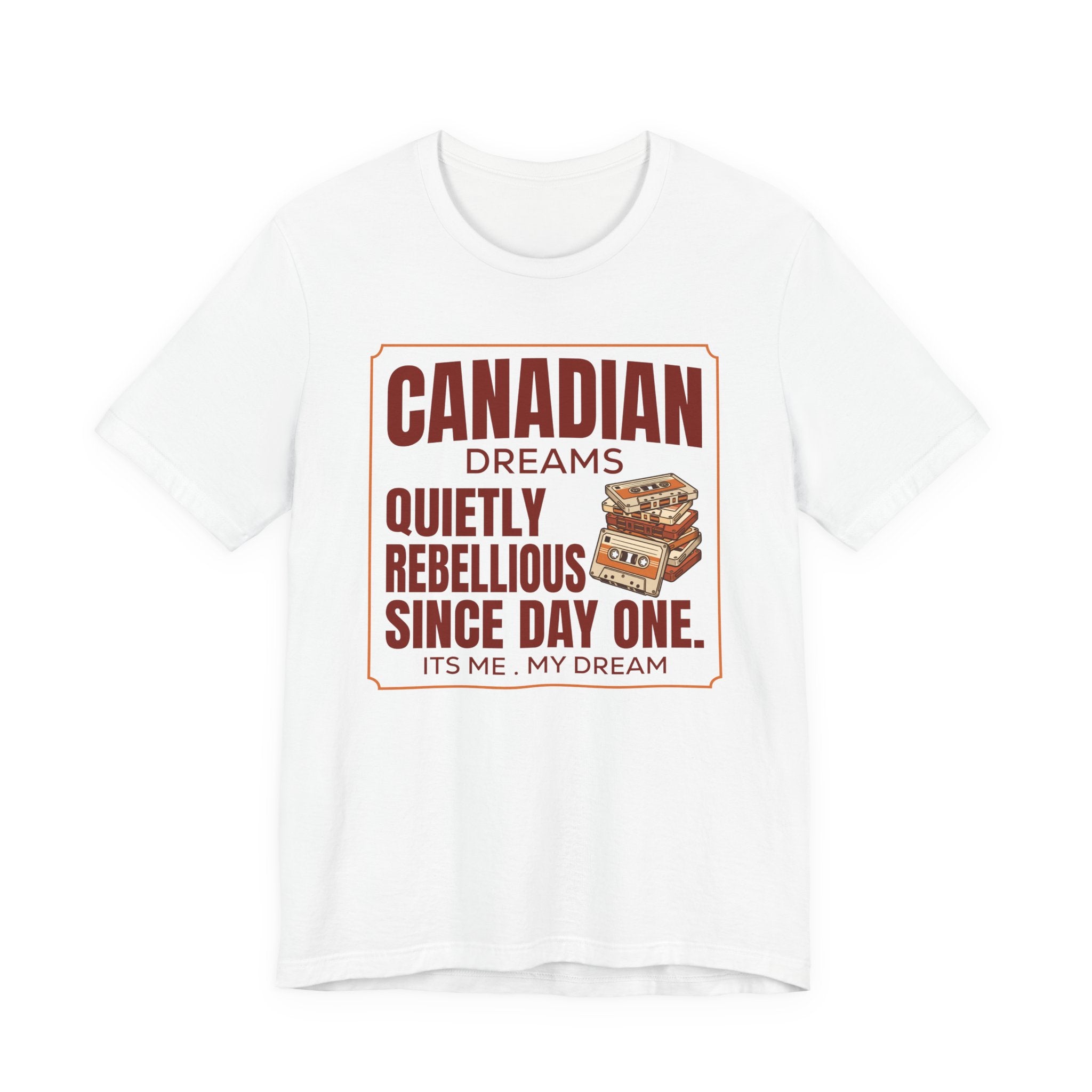 Quietly Rebellious Since Day One T-Shirt | Canadian Dreams Gen Z Graphic Tee