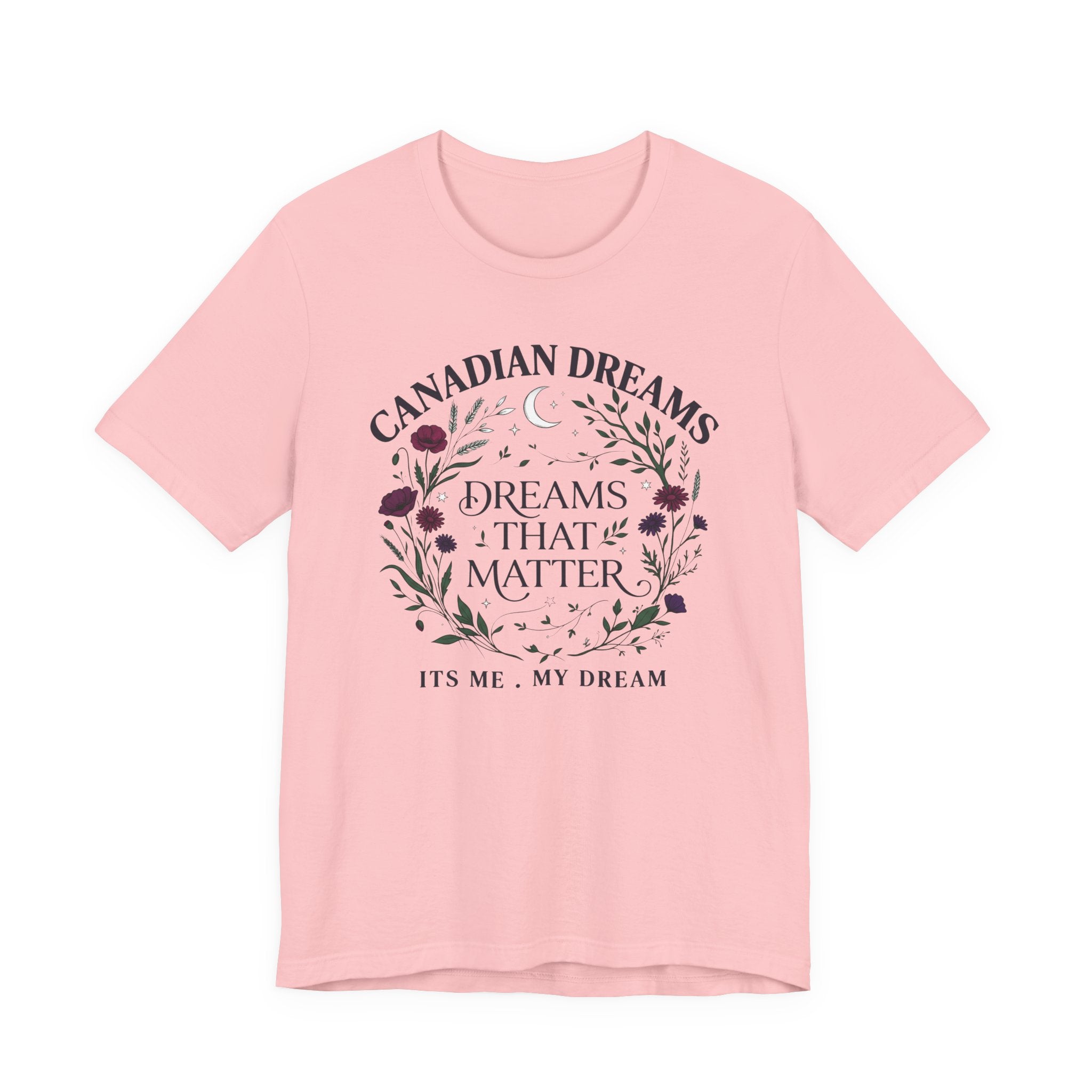 Canadian Dreams T‑Shirt — "Dreams That Matter"