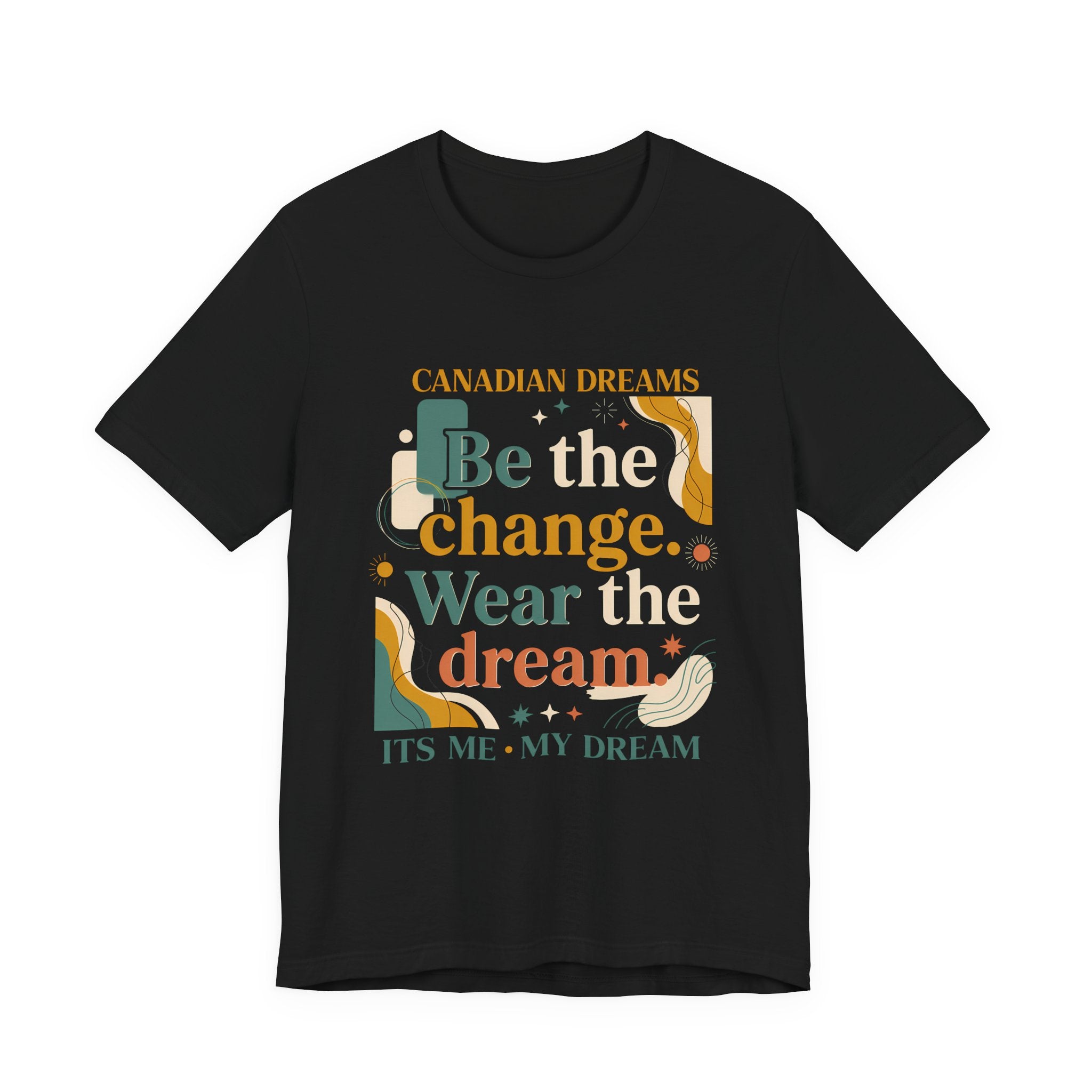 Be the Change T-Shirt | Canadian Dreams Conscious Living Tee