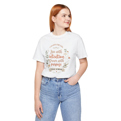 Live with Intention T-Shirt | Canadian Dreams