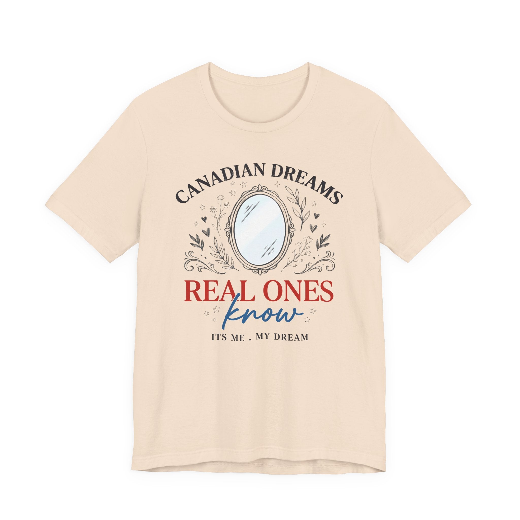 Canadian Dreams T-Shirt – "Real Ones Know" Graphic Tee